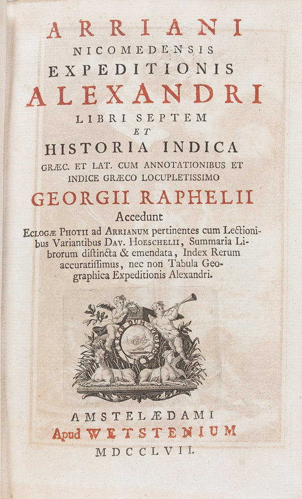Expeditionis Alexandri libri septem et historia indica...cum anntationibus...Georgii Raphelii, etc.