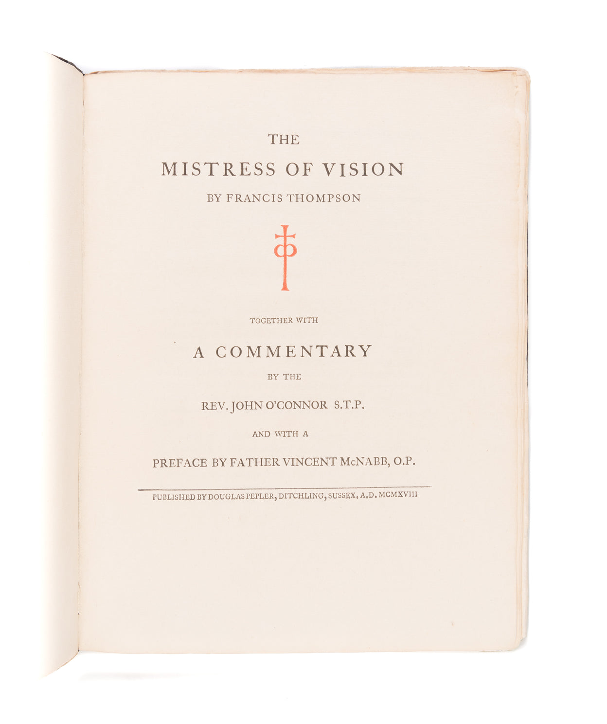 The Mistress of Vision. Together with a Commentary by the Rev. John O'Connor S.T.P. and with a Preface by Father Vincent McNabb, O.P.