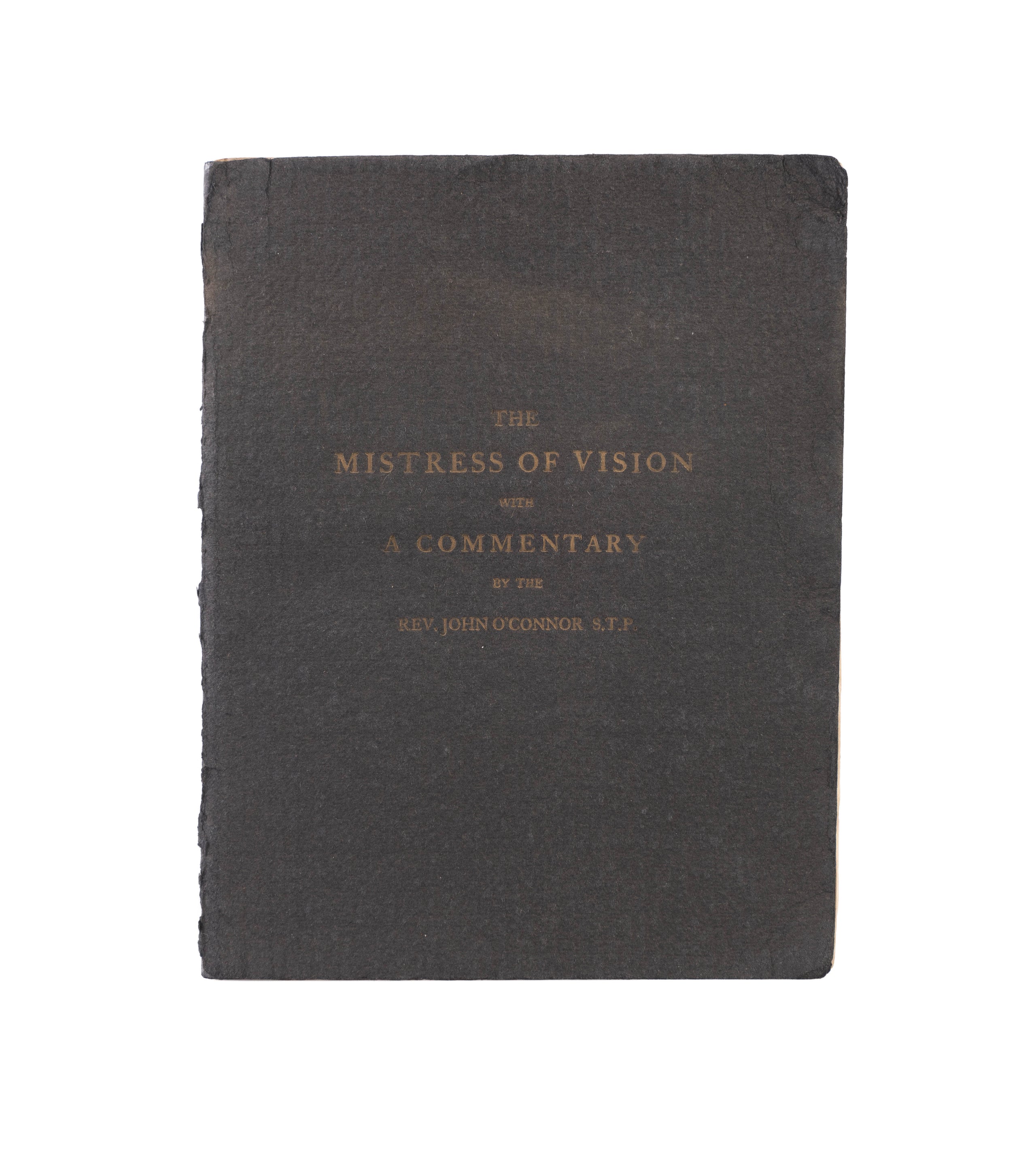 The Mistress of Vision. Together with a Commentary by the Rev. John O'Connor S.T.P. and with a Preface by Father Vincent McNabb, O.P.