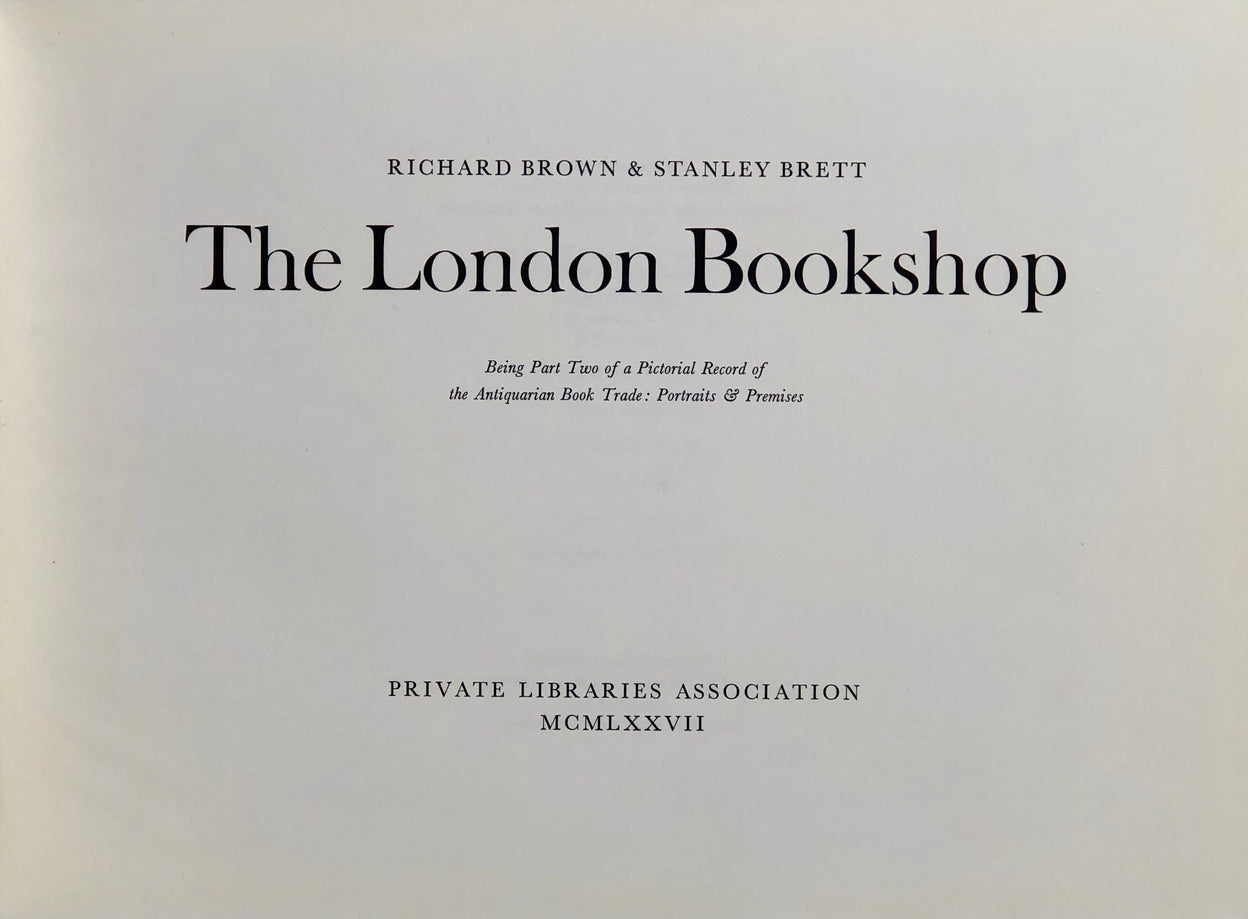 The London Bookshop. Being Part One [and Part Two] of a Pictorial Record of the Antiquarian Book Trade: Portraits & Premises. With prefatory Reminiscence by Percy Muir.