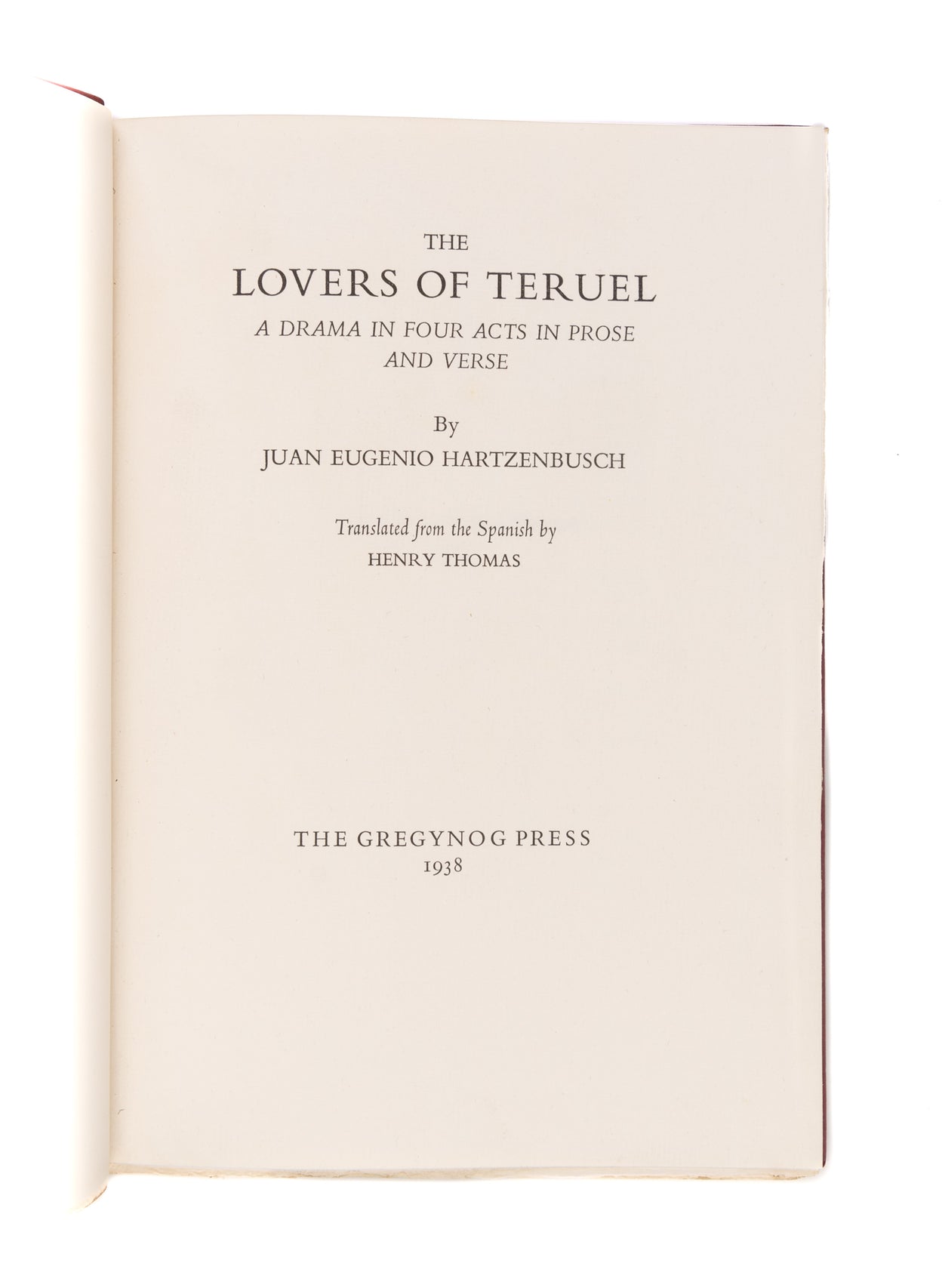 The Lovers of Teruel. A Drama in four acts in Prose and Verse.