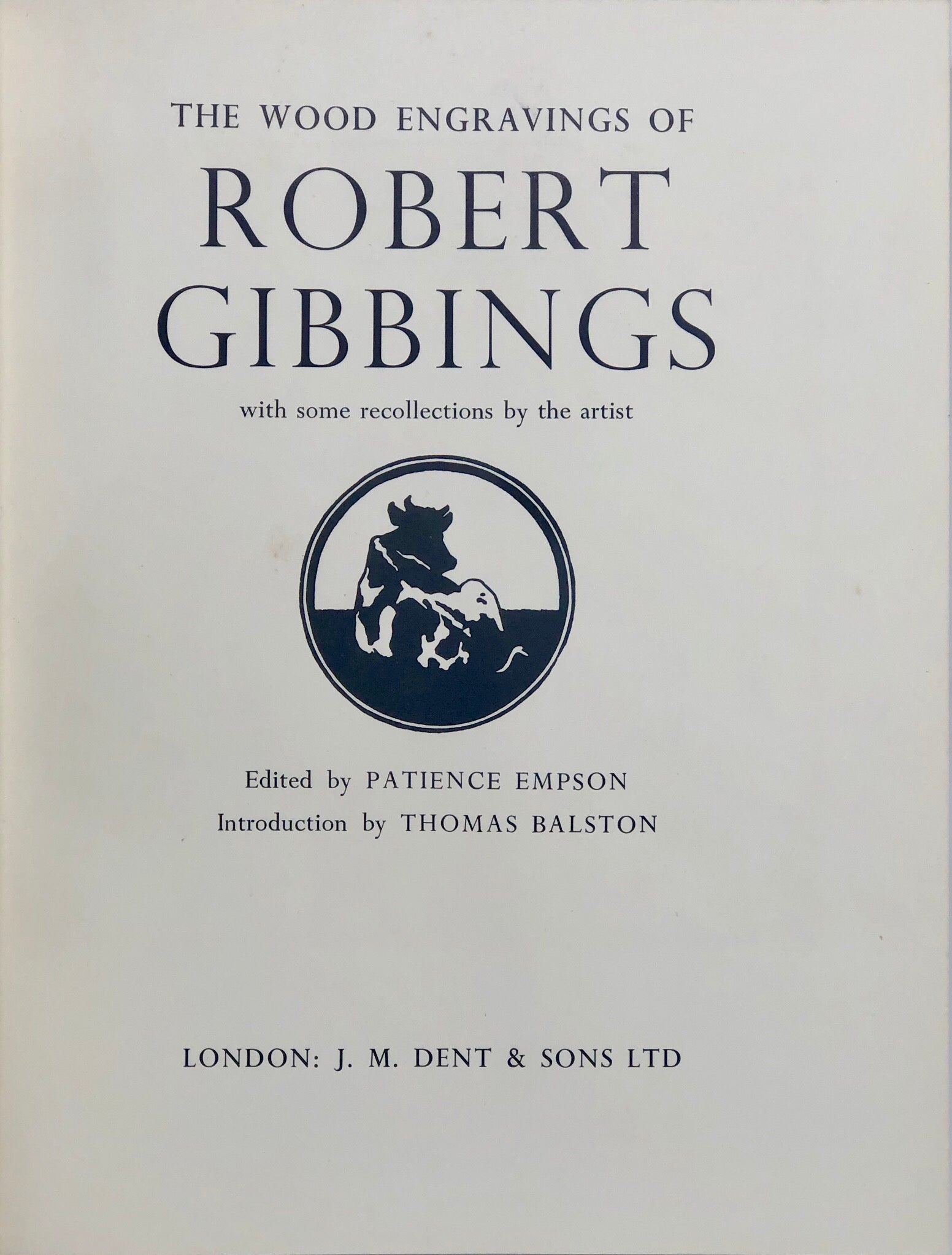 The Wood Engravings of Robert Gibbings with Some Recollections by the Artist.