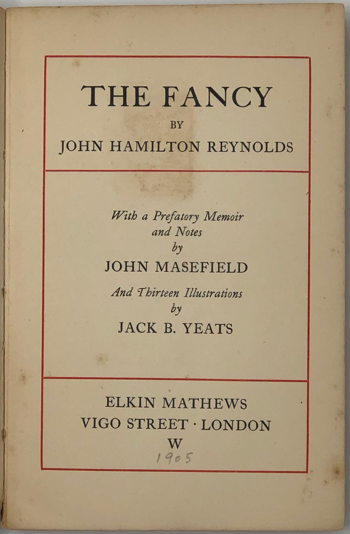 The Fancy. With a Prefatory Memoir and Notes by John Masefield.