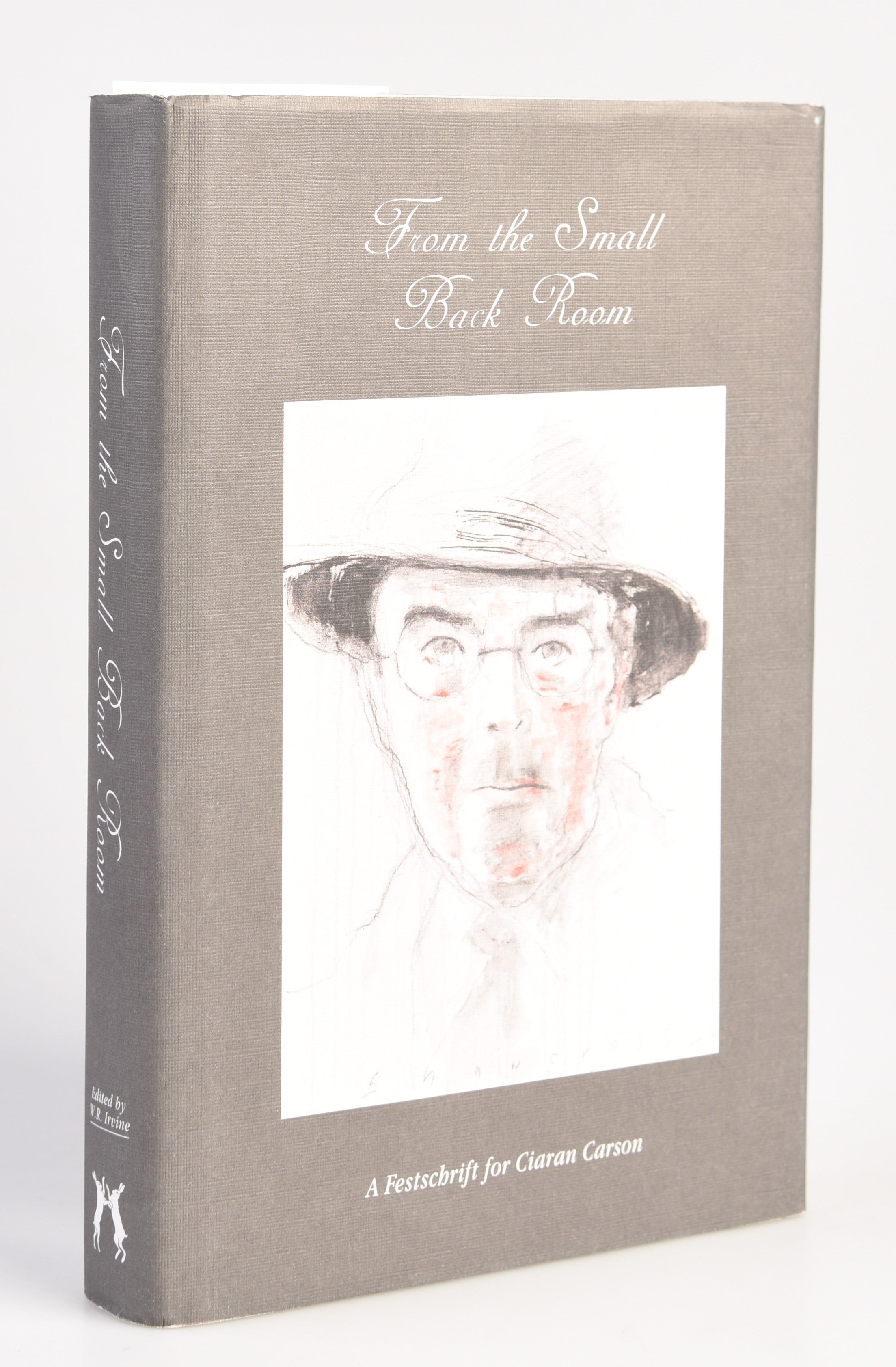 From The Small Back Room. A Festschrift for Ciarán Carson. Edited by W.R. Irvine. Introduction by Seamus Heaney.
