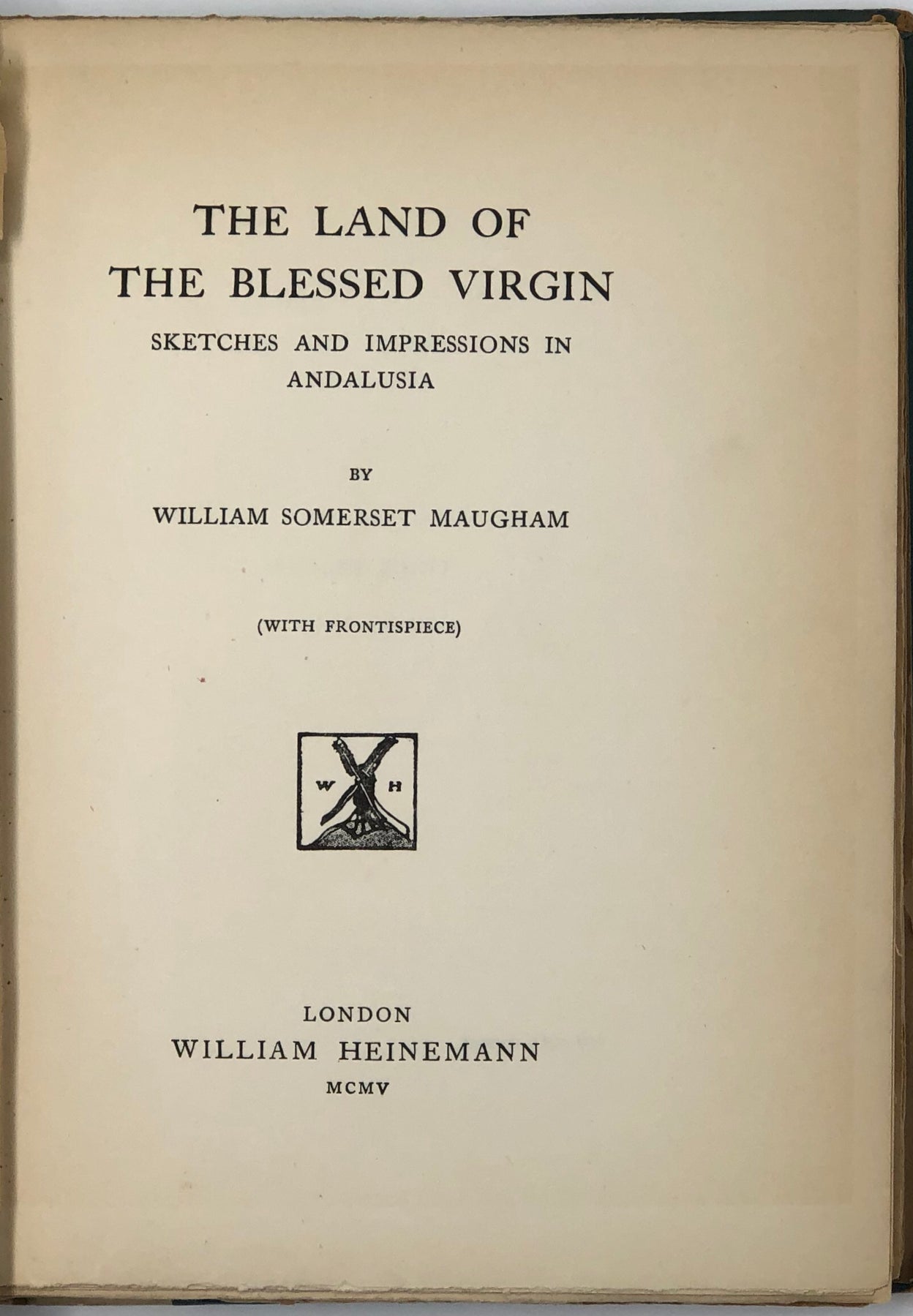 The Land of the blessed Virgin, Sketches and Impressions in Andulusia.