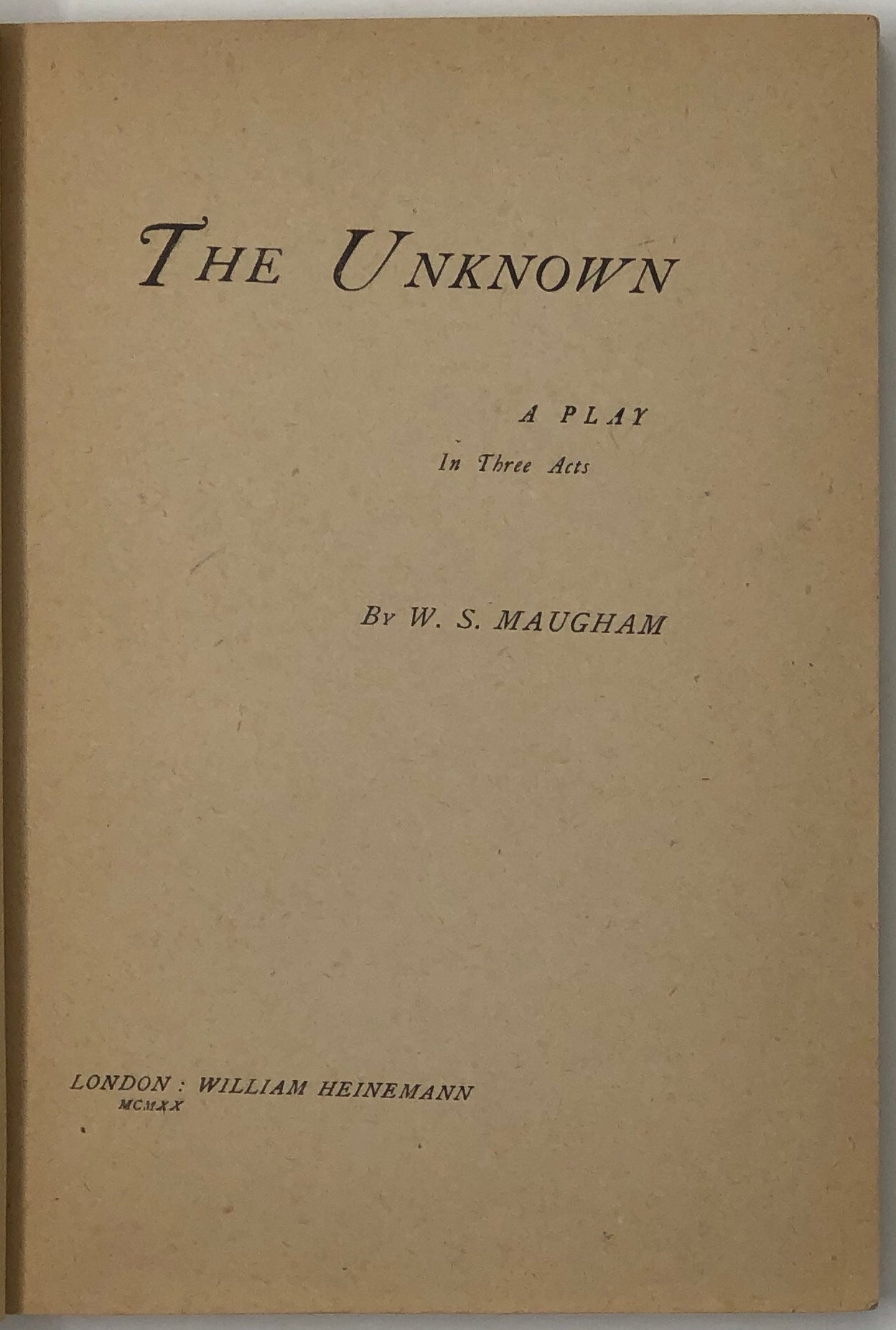 The Unknown, a Play in Three Acts.