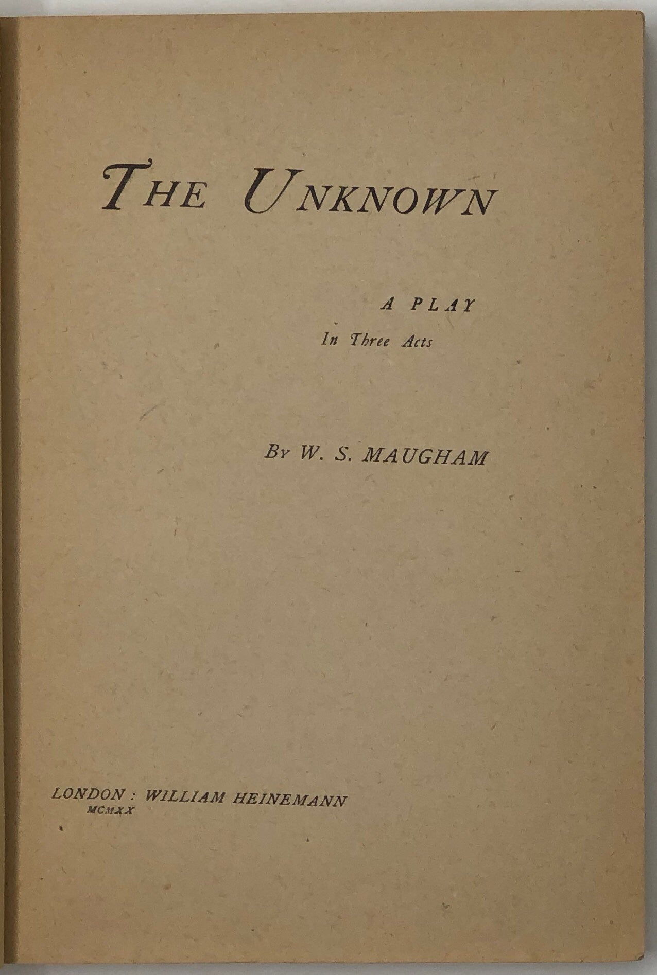 The Unknown, a Play in Three Acts.