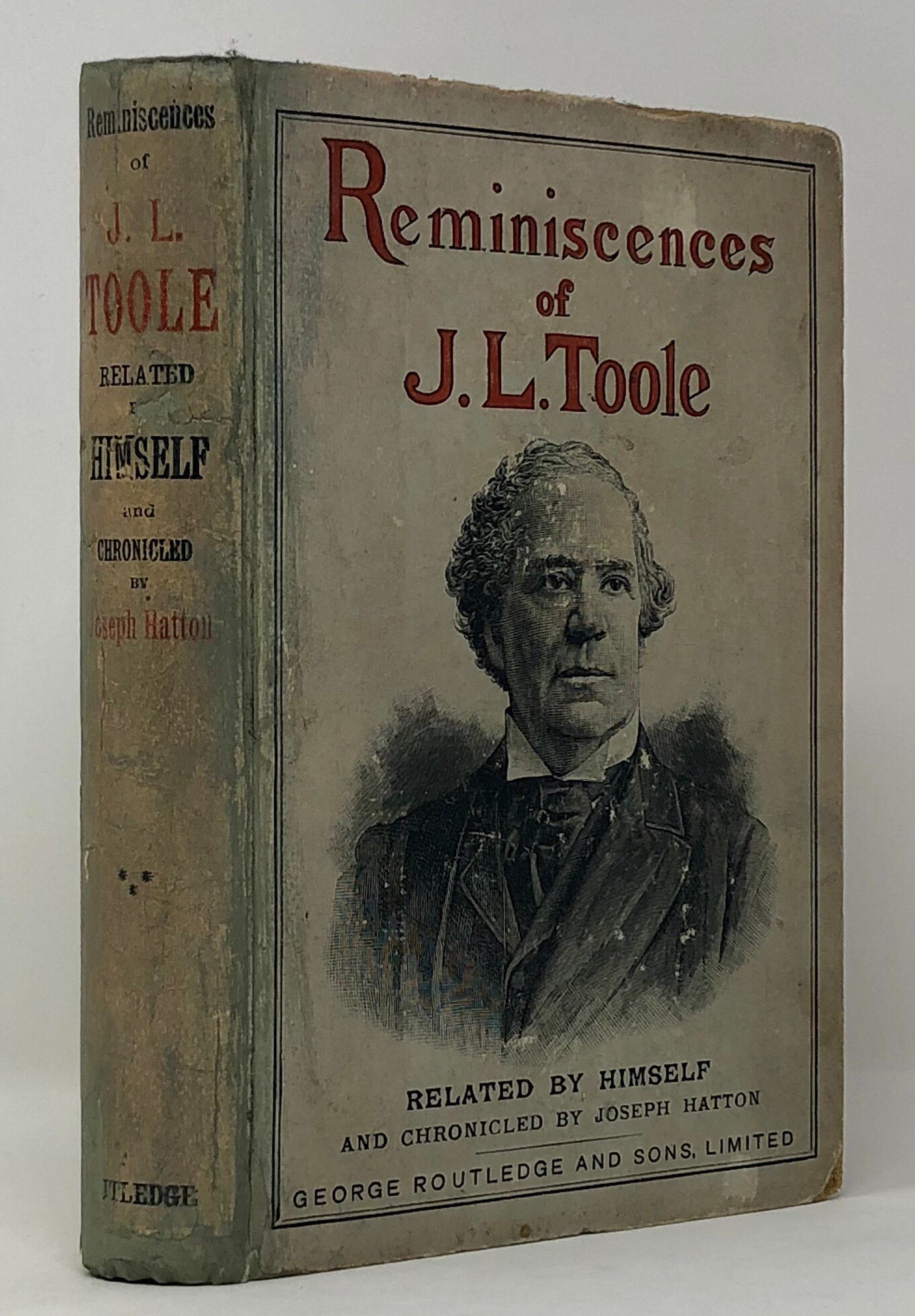 Reminiscences of J. L. Toole related by himself and chronicled by Joseph Hatton.