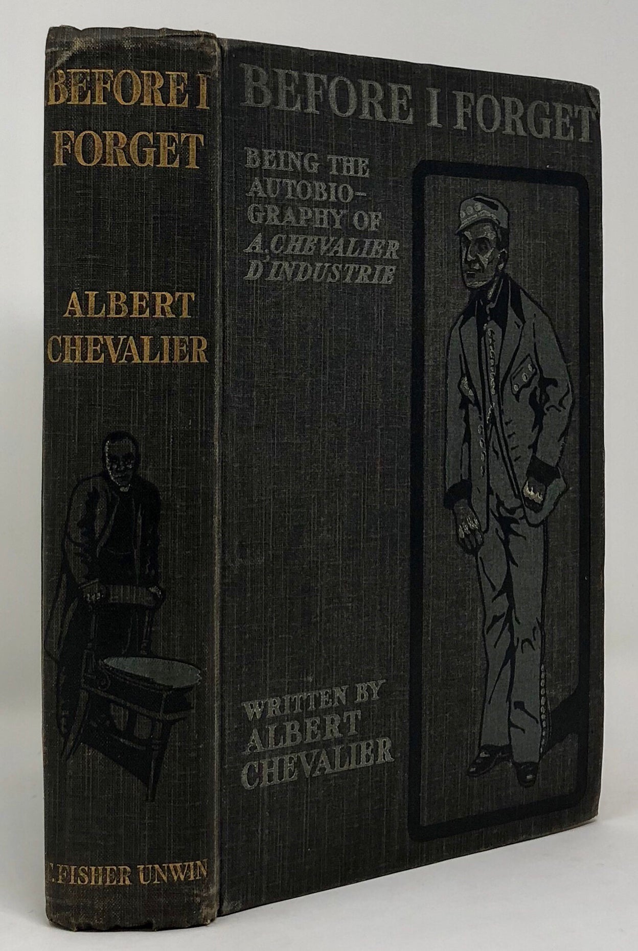 Before I Forget, being the Autobiography of A. Chevalier d'Industrie.