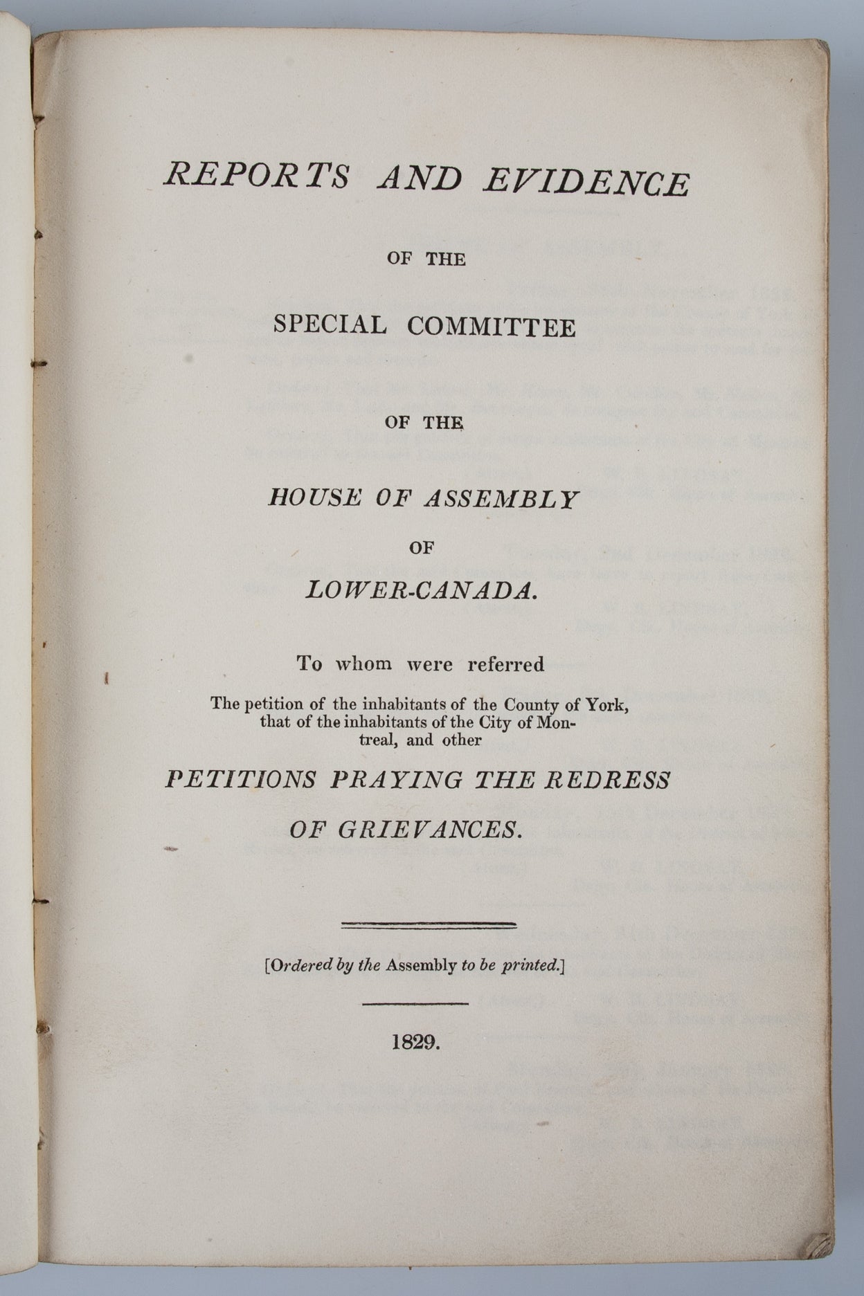 Reports and evidence of the special committee of the House of Assembly of Lower Canada. To whom where referred the petition of the inhabitants of the City of Montreal, and other petitions praying the redress of grievances.