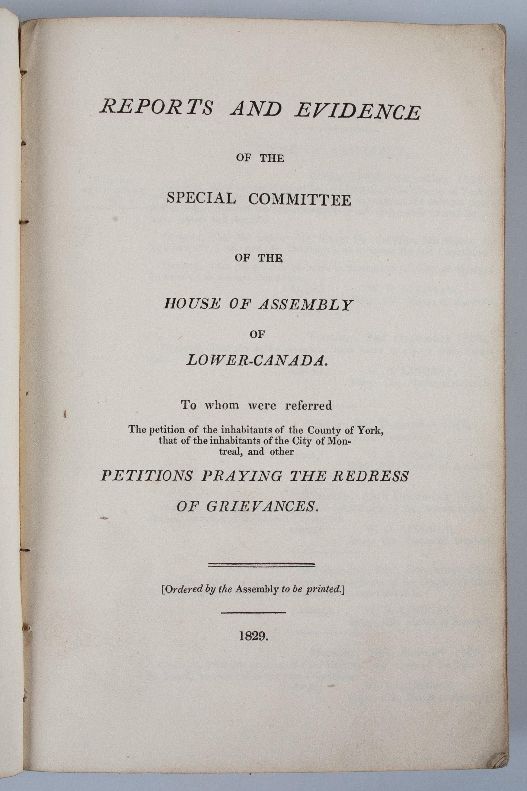 Reports and evidence of the special committee of the House of Assembly of Lower Canada. To whom where referred the petition of the inhabitants of the City of Montreal, and other petitions praying the redress of grievances.