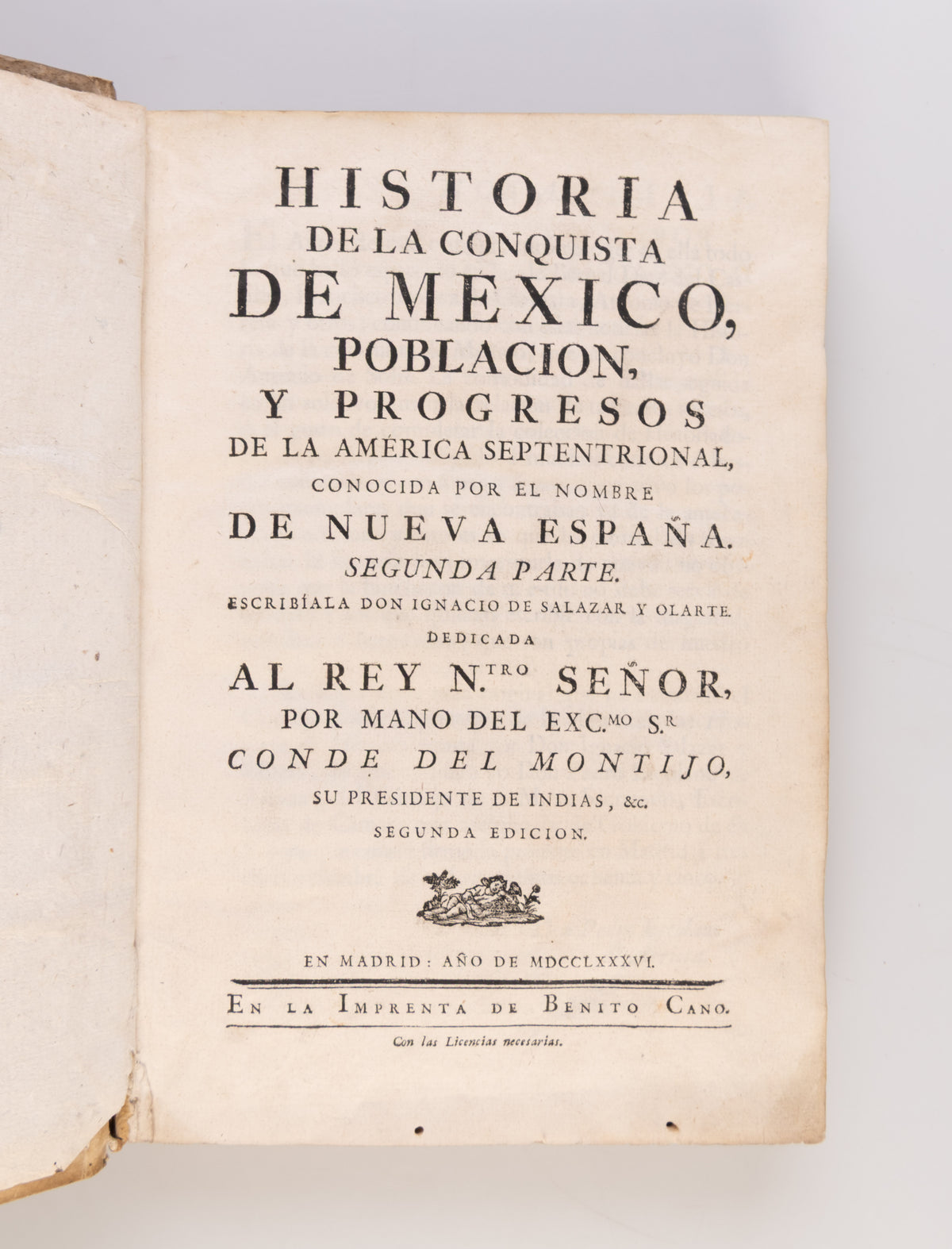 Historia de la Conquista de Mexico Poblacion, y Progressos de la America Septentrional, Conocida por el nombre de Nueva Espana. Segunda Parte.