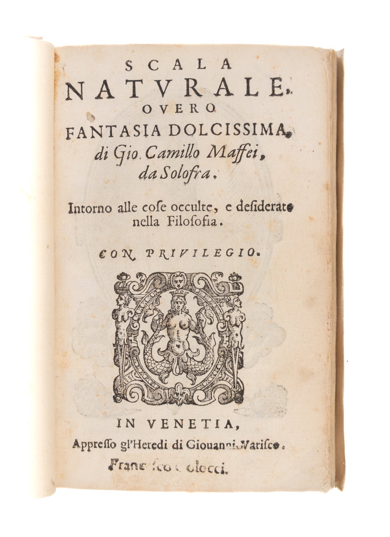 Scala naturale, overo fantasia dolcissima... Intorno alle cose occulte, e desiderato nella filosofia. Venice, appresso gl'heredi di Giovanni Varisco,