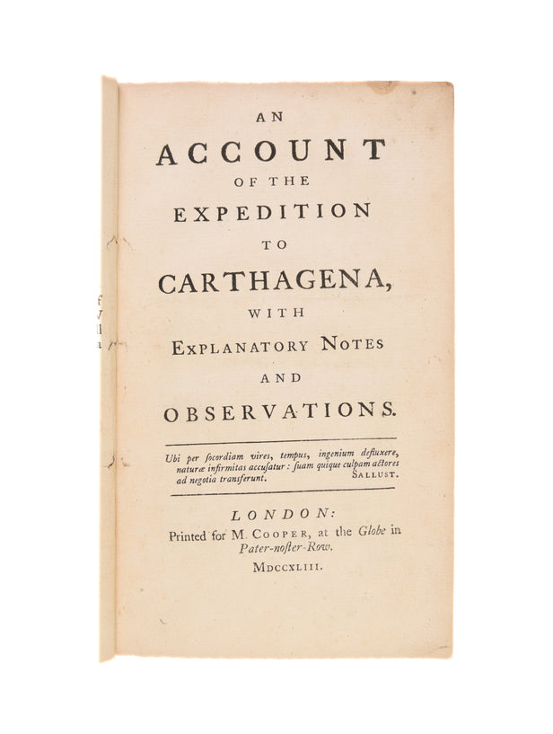 An Account of the expedition to Carthagena, with Explanatory Notes and Observations.