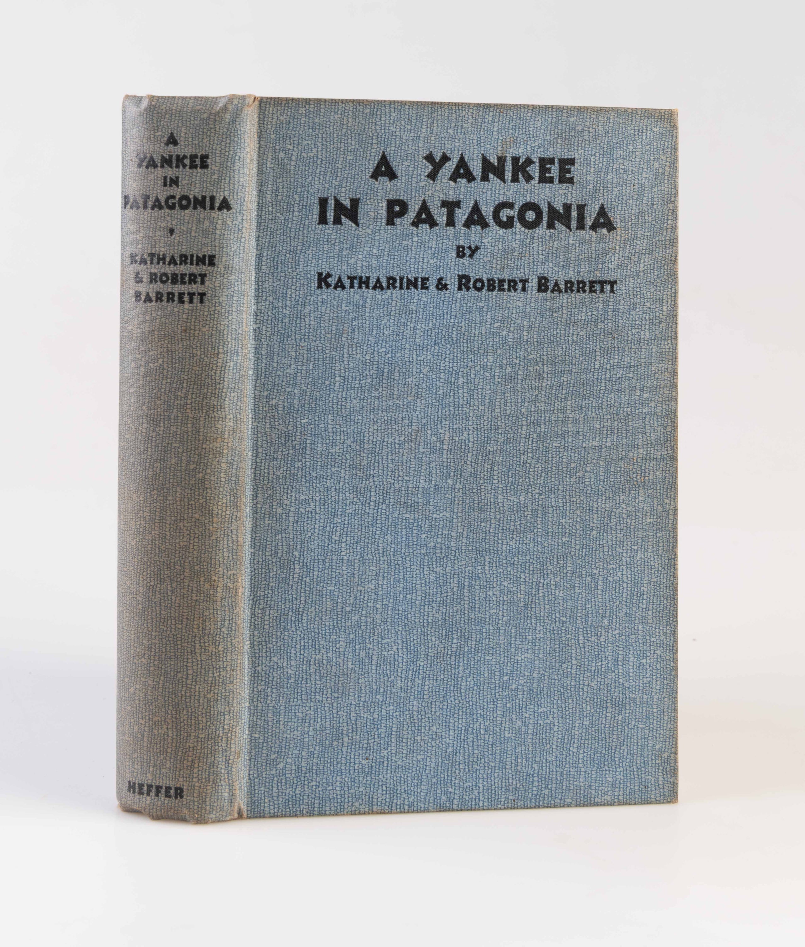 A Yankee in Patagonia: Edward Chace, his thirty years there 1898-1928