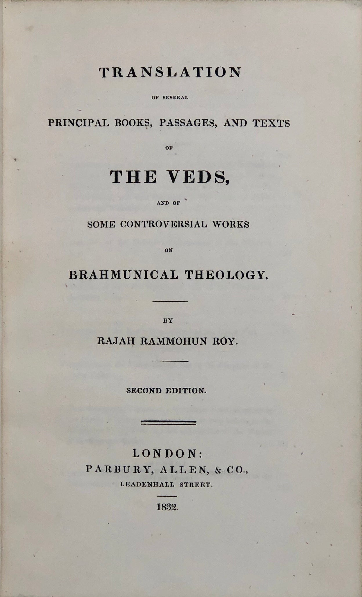 Translation of several books, passages and texts of The Veds and of some controversial works on Brahmunical Theology.
