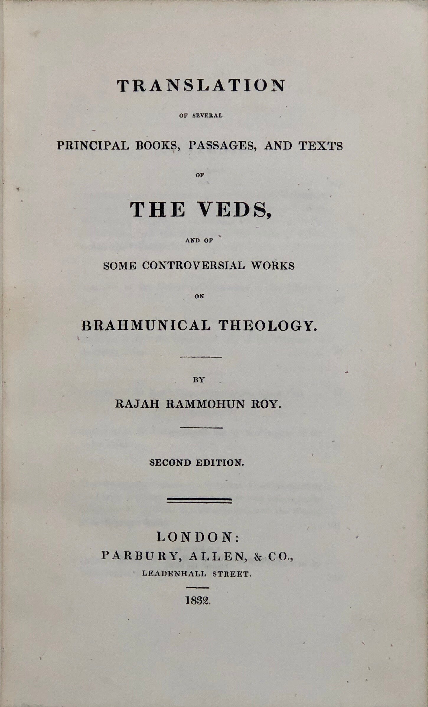 Translation of several books, passages and texts of The Veds and of some controversial works on Brahmunical Theology.