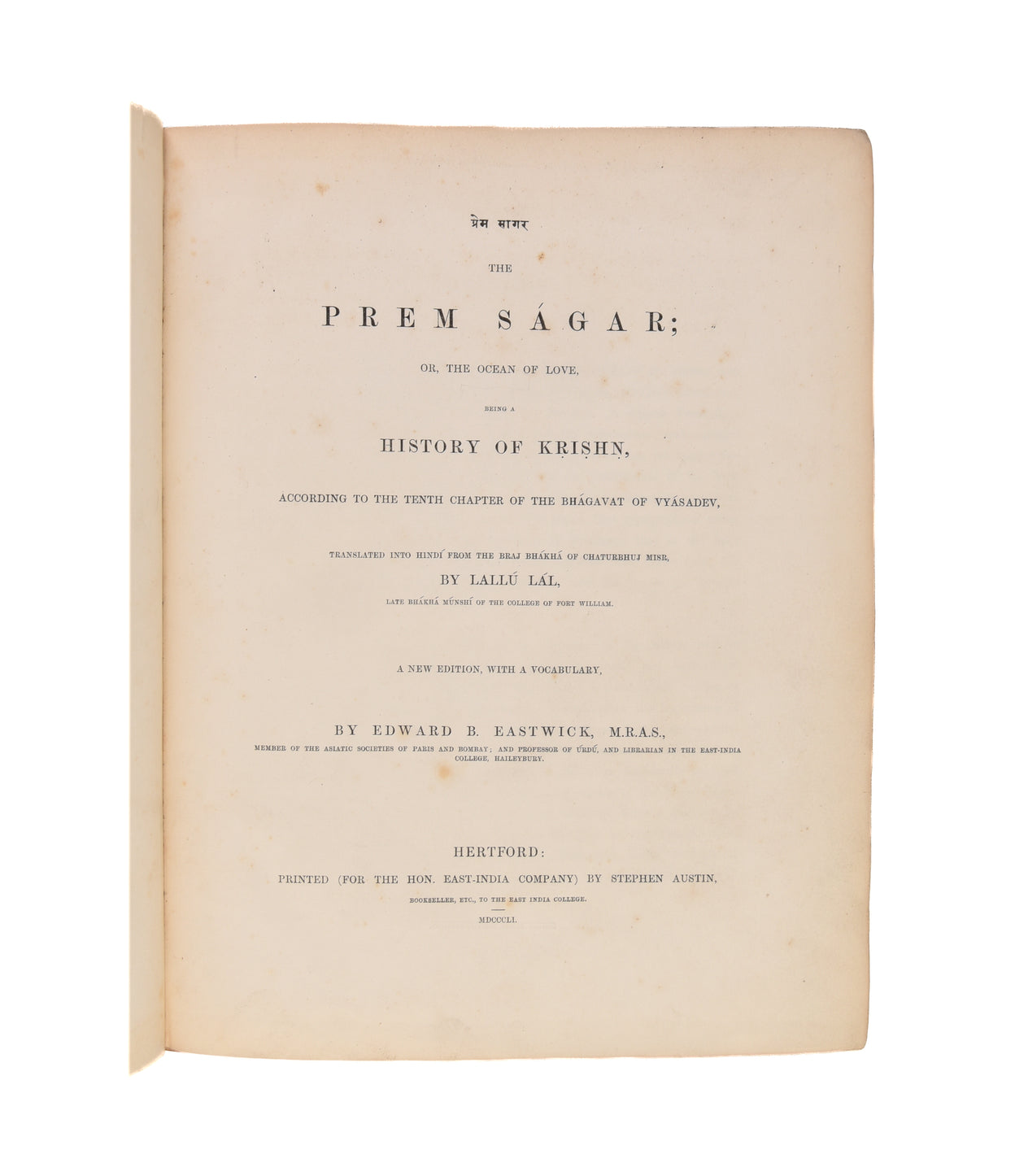 The Prem Sagar; or, the Ocean of Love. Being A History of Krishn, According to the Tenth Chapter of the Bhagavat of Vyásadev.