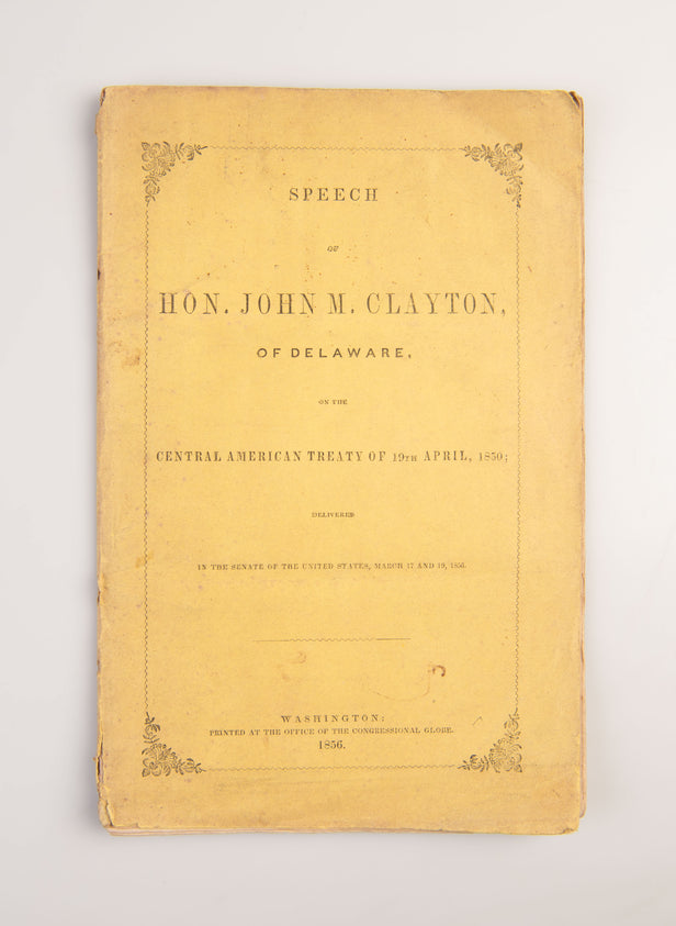 Speech on the Central American Treaty of 19th April, 1850, delivered in the Senate of the United States, March 17 and 19, 1856.