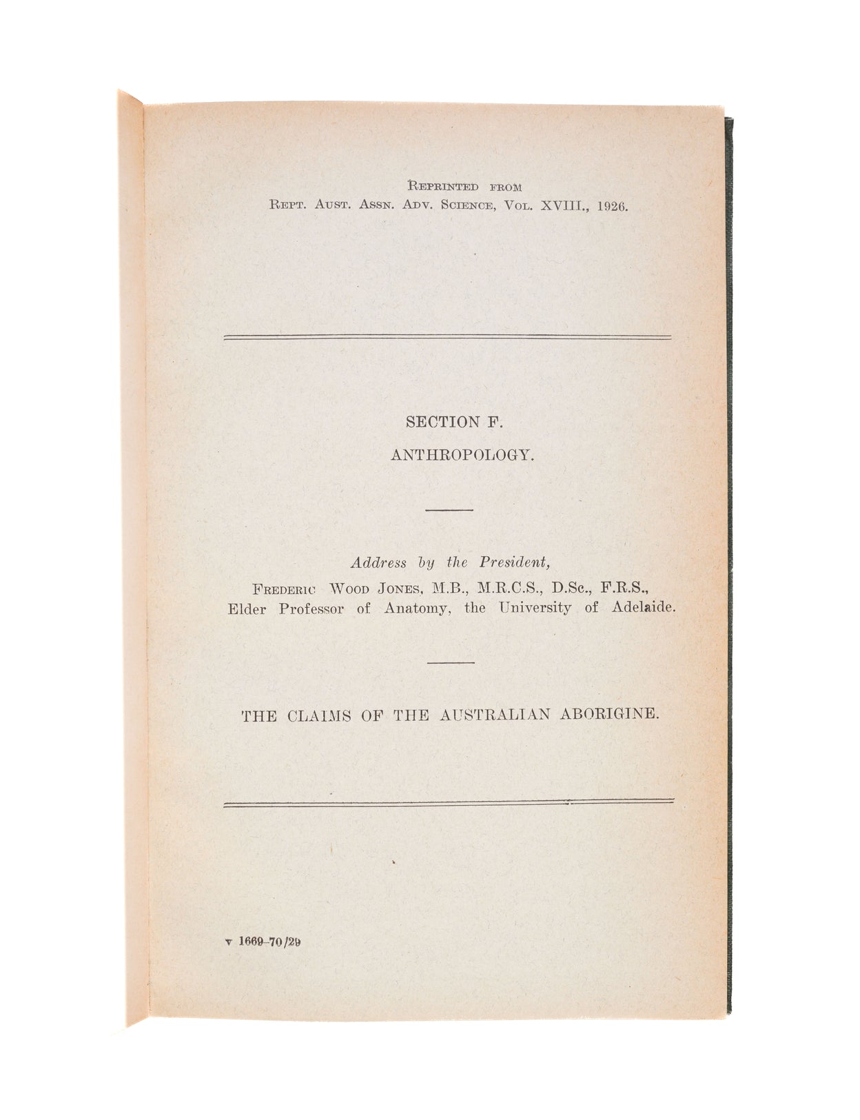 Australian Anthropology: The Claims of the Australian Aborigine. 4 pamphlets in one volume-- Viz. I. Anthropology. II. Australia's Vanishing Race. III. Tasmania's Vanished Race. IV. The Aborigines of Victoria