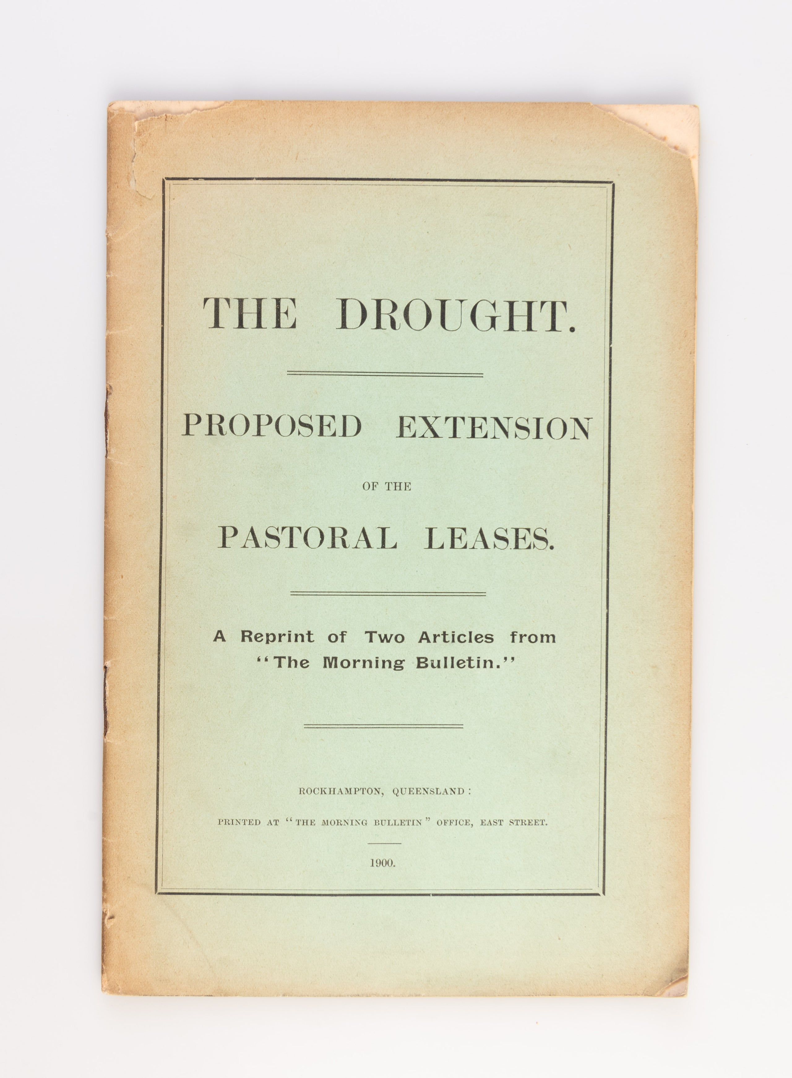 The Drought. Proposed Extension of the Pastoral Leases: a Reprint of Two Articles from 