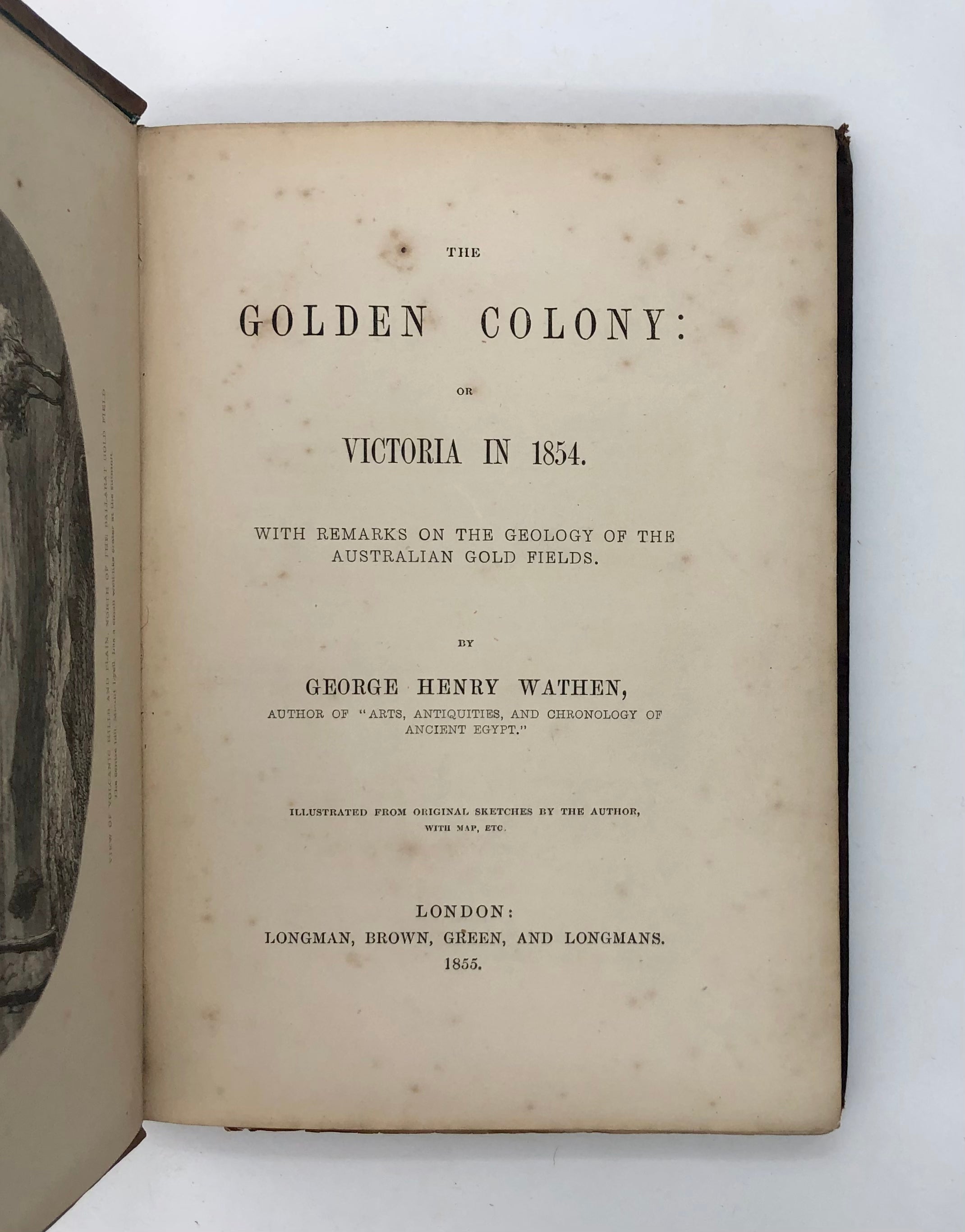 The Golden Colony: or, Victoria in 1854: with Remarks on the Geology of the Australian Gold Fields.