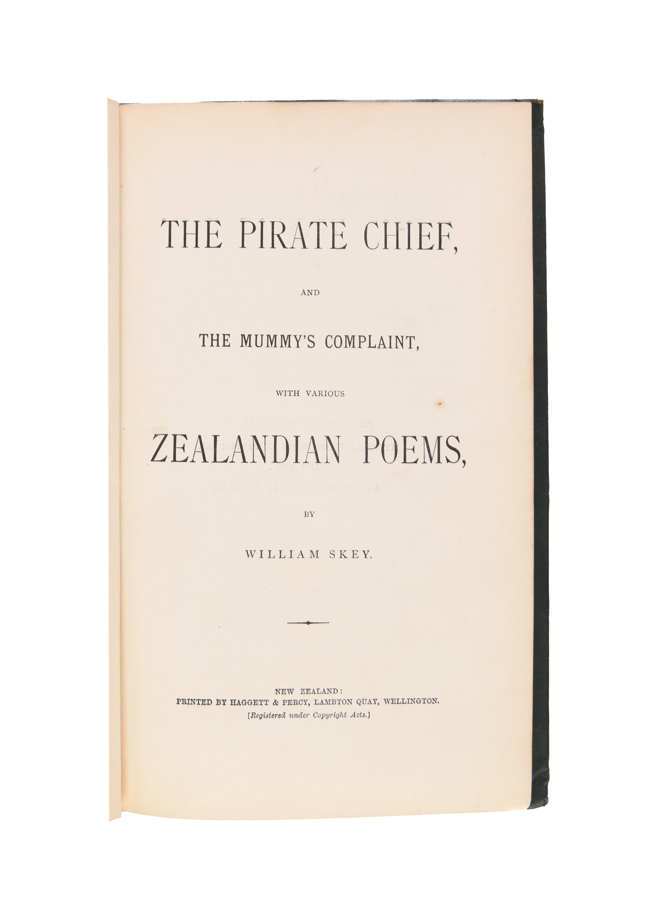 The Pirate Chief, and the Mummy's Complaint, with Various Zealandian Poems.