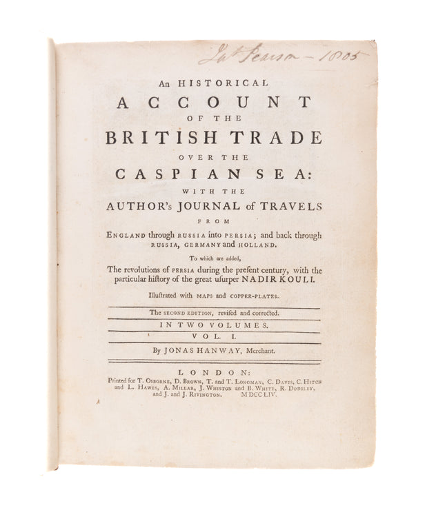 An Historical Account of the British Trade over the Caspian Sea: With a Journal of Travels from London through Russia into Persia; and back again through Russia into Persia; and back again through Russia, Germany and Holland. To which are added, the revol