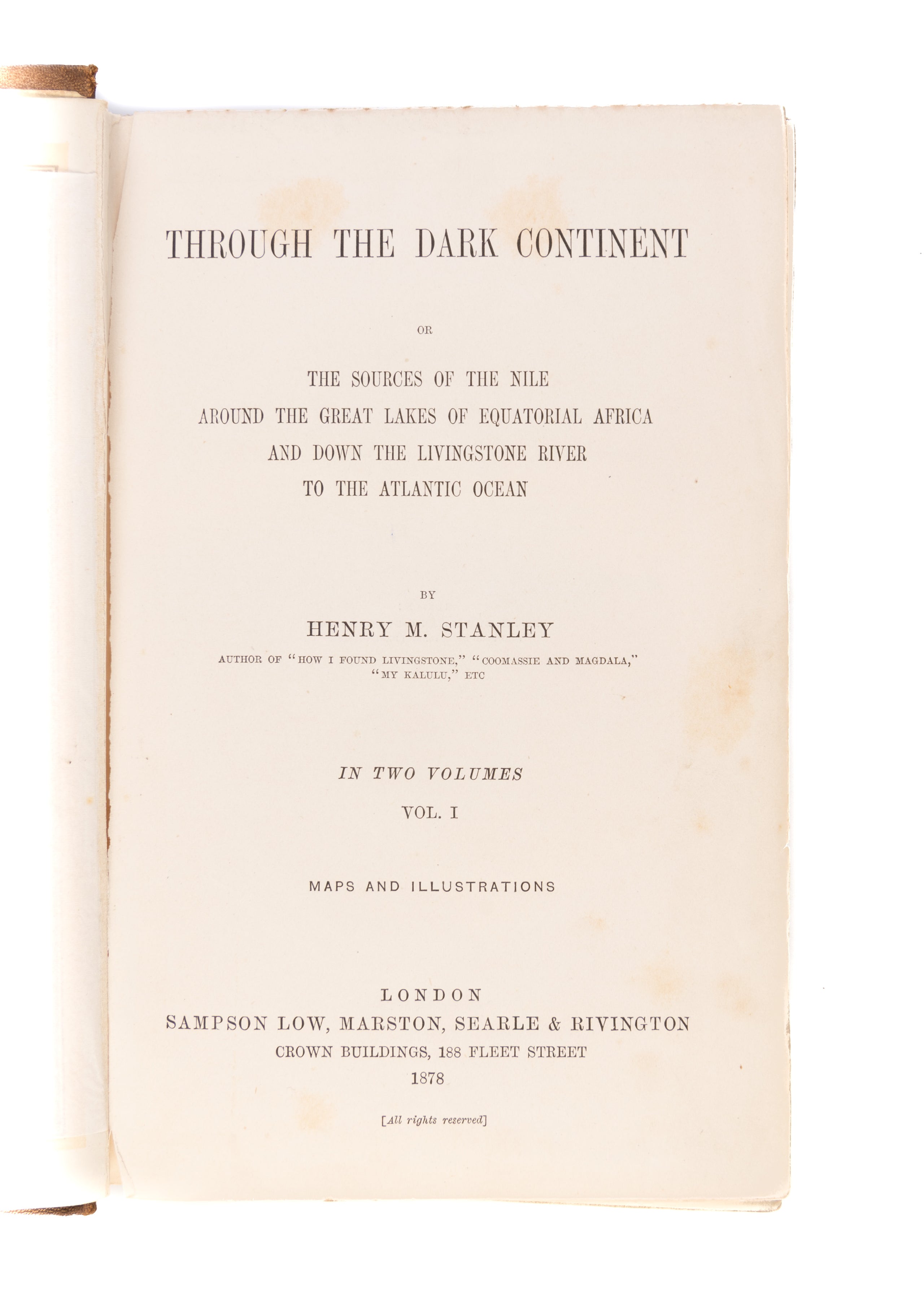 Through The Dark Continent, or the Sources of the Nile Around the Great Lakes of Equatorial Africa and Down the Livingstone River to the Atlantic Ocean.