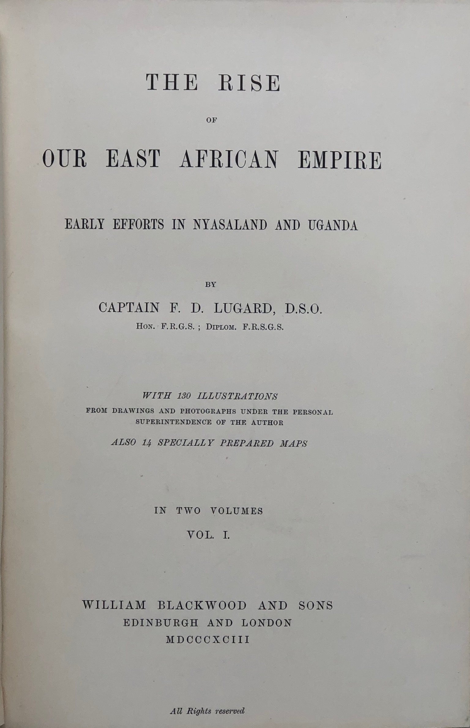 The Rise of our East African Empire. Early Efforts in Nyasaland and Uganda.