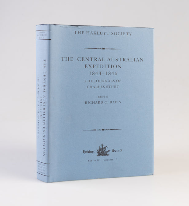 The Central Australian Expedition 1844-1846. The Journals of Charles Sturt.
