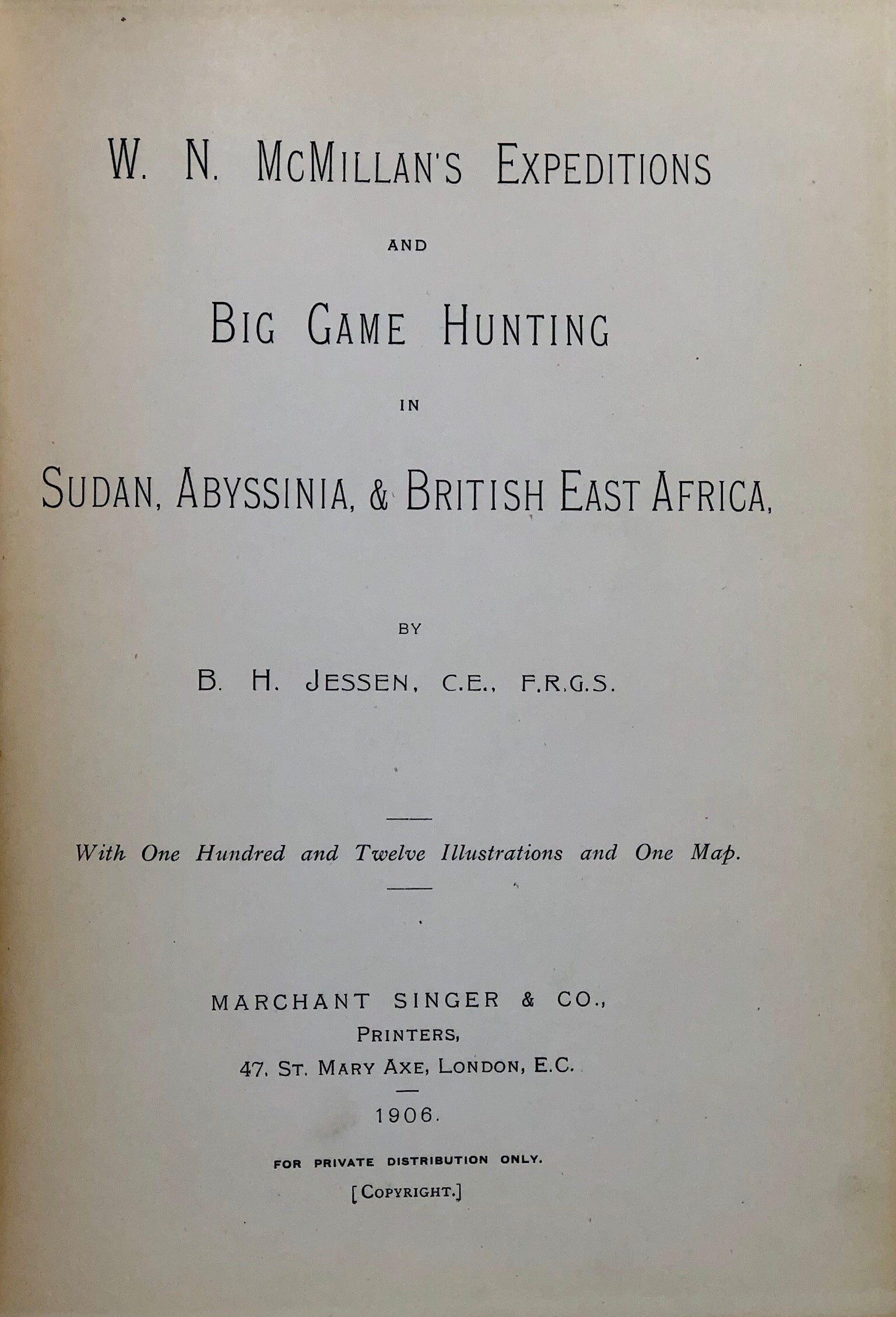 W.N. McMillan's Expeditions and Big Game Hunting. In Sudan, Abyssinia, British East Africa.