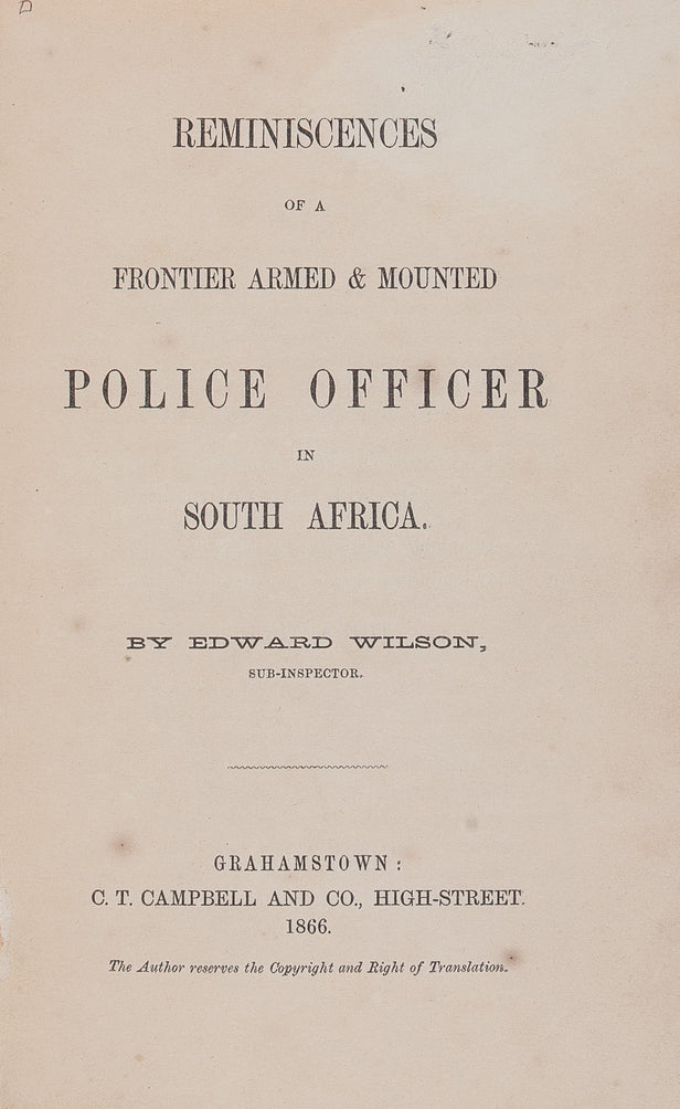 Reminiscences of a Frontier Armed & Mounted Police Officer in South Africa.