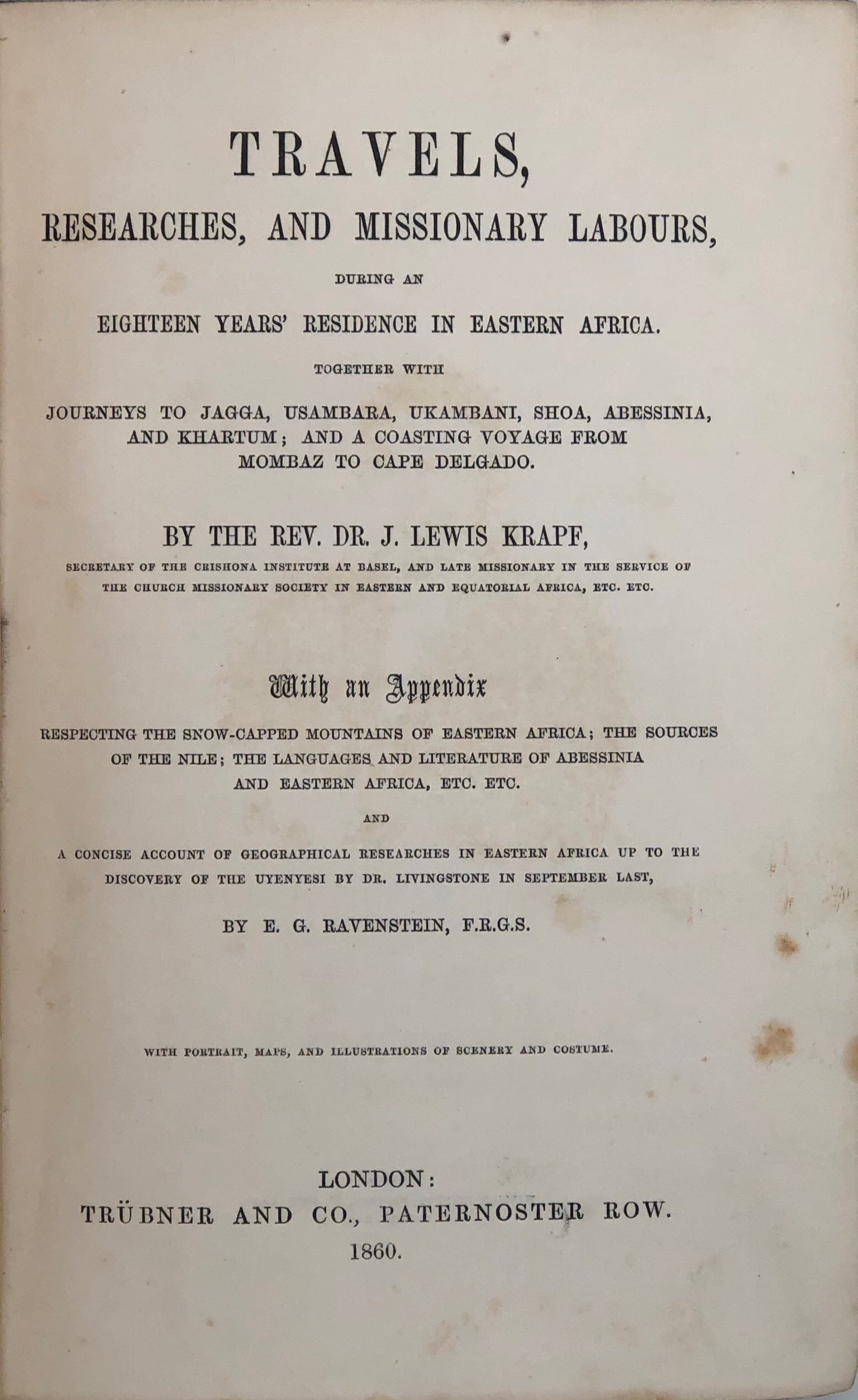 Travels, Researches, and Missionary Labours During an Eighteen Years' Residence in Eastern Africa.