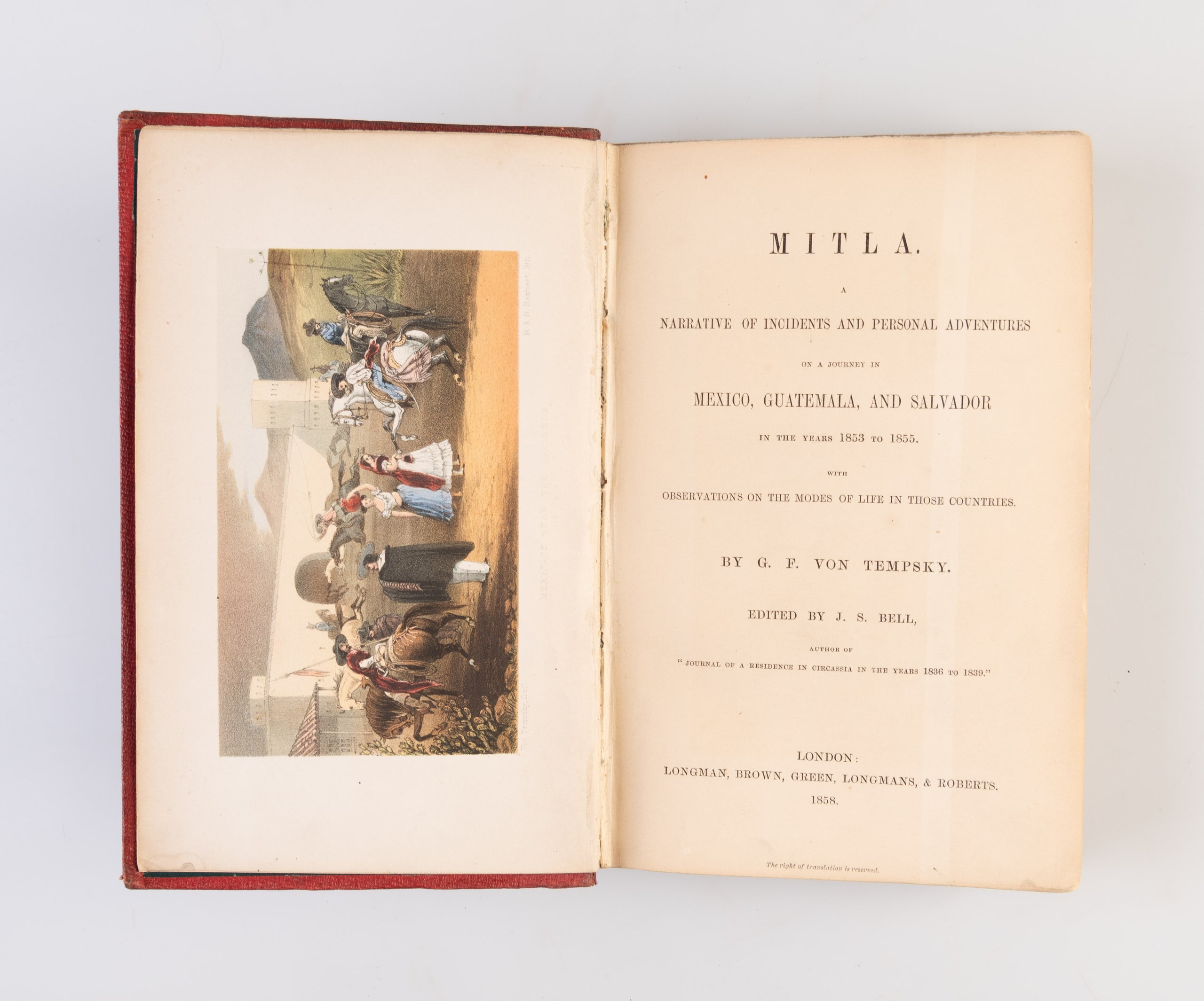 Mitla. A Narrative of Incidents and Personal Adventures on a Journey in Mexico, Guatemala, and Salvador in the Years 1853 to 1855.