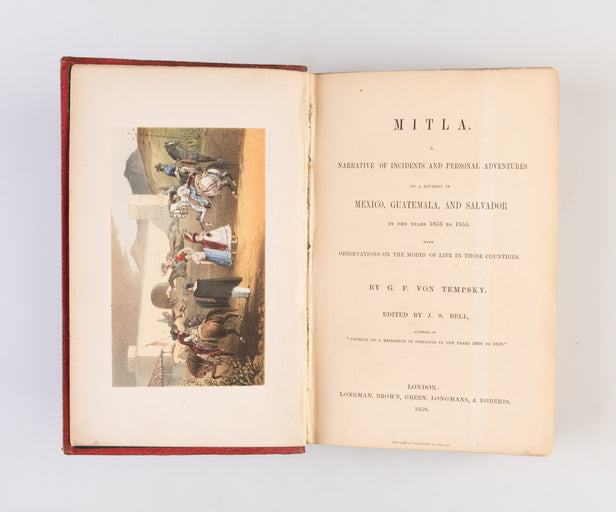 Mitla. A Narrative of Incidents and Personal Adventures on a Journey in Mexico, Guatemala, and Salvador in the Years 1853 to 1855.