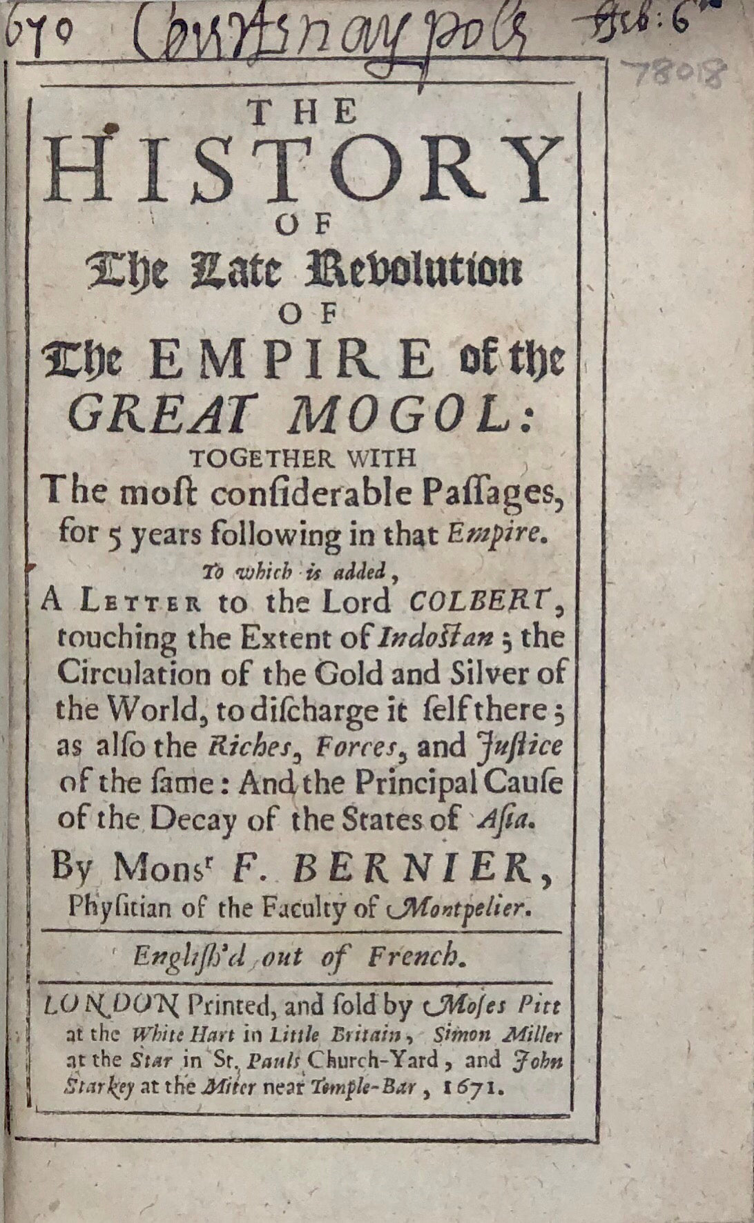 The History of the Late Revolution of the Empire of the Great Mogol: Together with the most considerable Passages for 5 years following in that Empire.