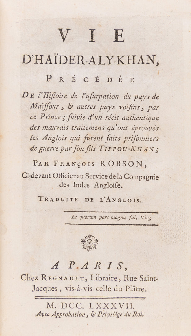 Vie d'Haider-Aly-Khan, precede de l'Histoire de l'usurpation du pays de Maissour, & autres pays voisins, par ce Prince; suivie d'un recit authentique des mauvais traitemens qu'ont eprouves les Anglois qui furent faits prisonniers de guerre par son fils Ti
