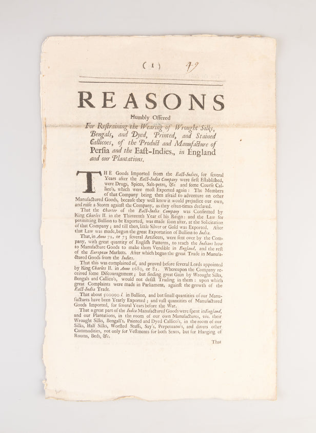 Reasons humbly offered  for restraining the wearing of wrought silks, Bengals ... of the product and manufacture of Persia and the East Indies in England and our Plantations.