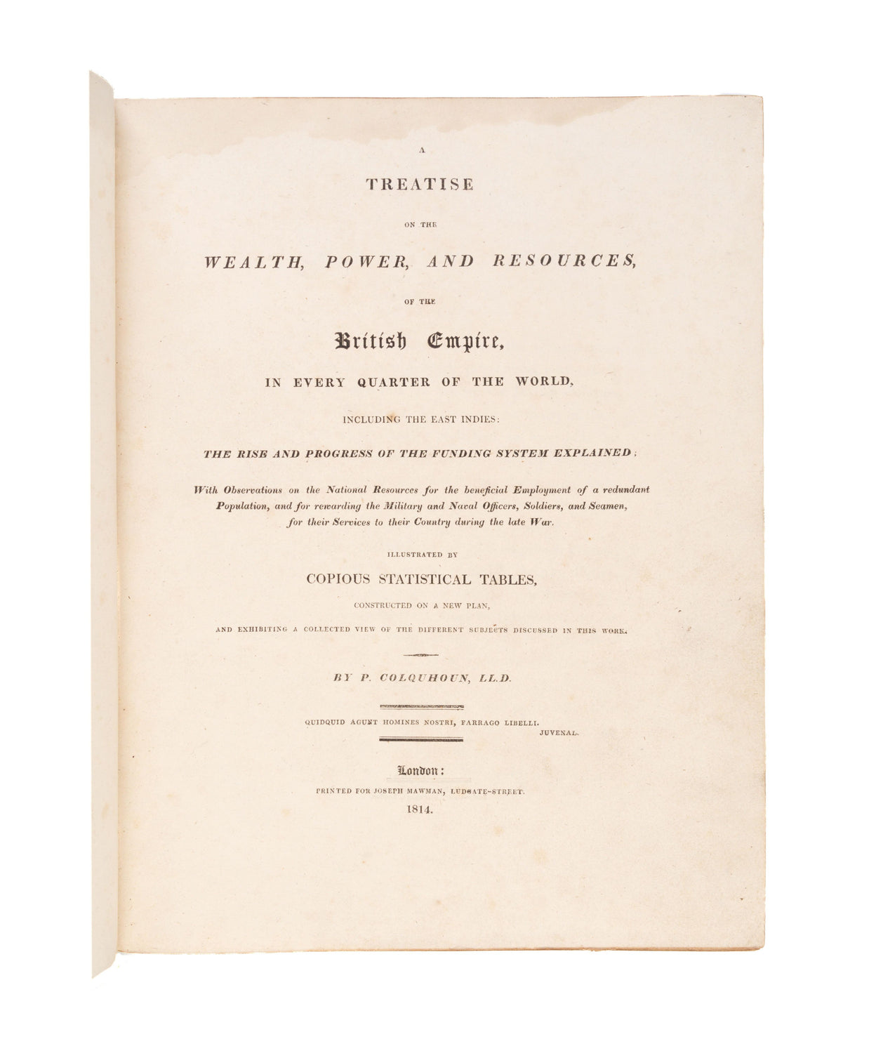 A Treatise on the Wealth, Power and Resources of the British Empire, in every Quarter of the World, including the East Indies: The Rise and Progess of the Funding System explained;