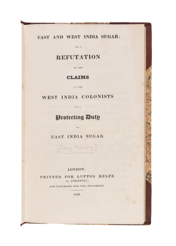 East and West India Sugar: or, a Refutation of the Claims of the West India Colonists to a Protecting Duty on West India Sugar.