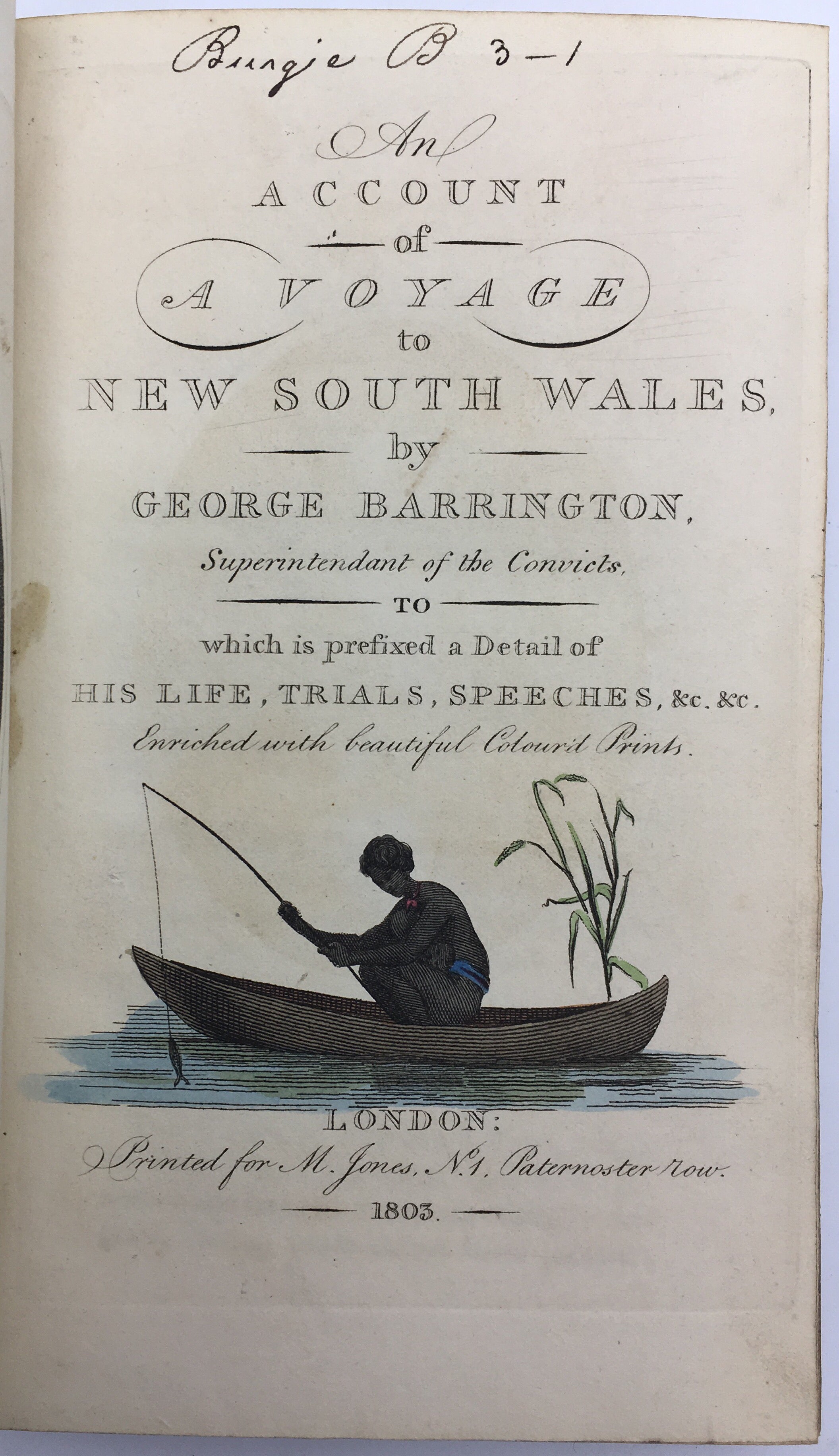 An Account of a Voyage to New South Wales - with - The History of New South Wales including Botany Bay, Port Jackson, Parramatta, Sydney and all its Dependencies from the Original Discovery of the island with the Customes and Manners of the Natives and an