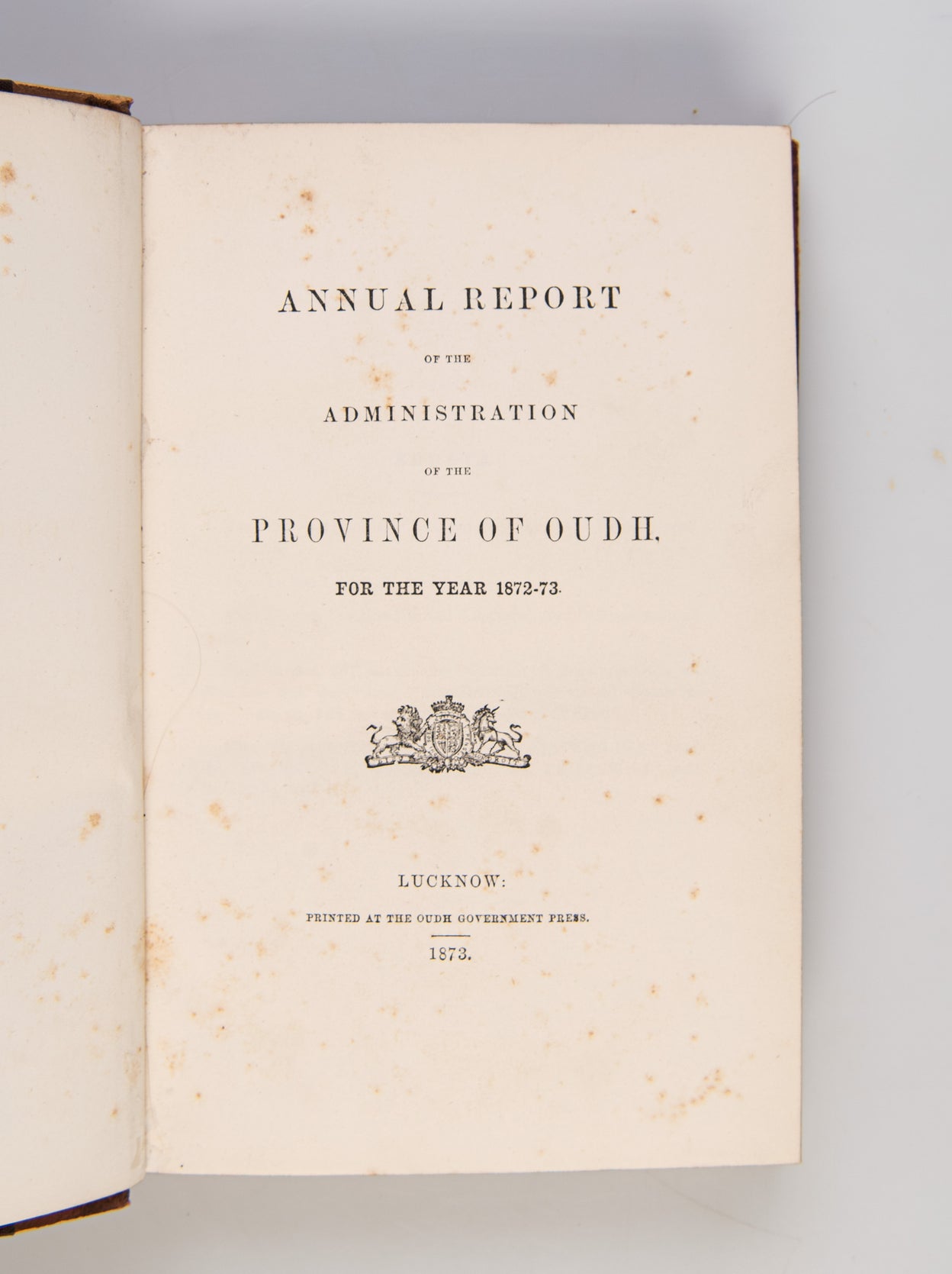 Annual Report of the Administration of the Province of Oudh for the Year 1872-73.