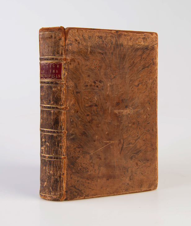 A treatise on the Police of the Metropolis; containing a detail of the various crimes and misdemeanors by which public and private property and security are, at present, injured and endangered: and suggesting remedies for their prevention.