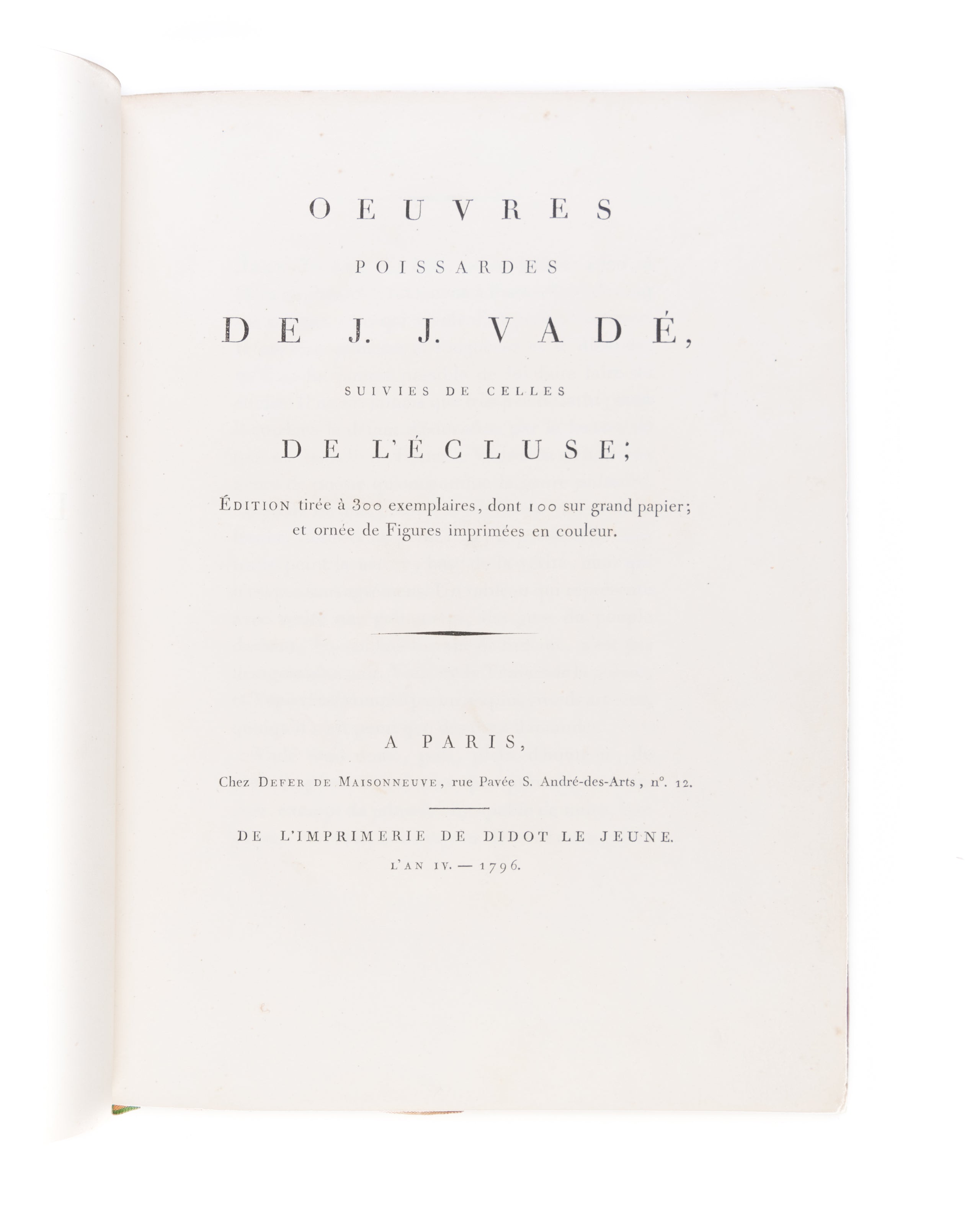 Oeuvres Poissardes de J. J. Vadé, suivies de celles de l'Ecluse; édition tiréee à 300 exemplaires, dont 100 sur grand papier; et ornée de figures imprimées en couleur.