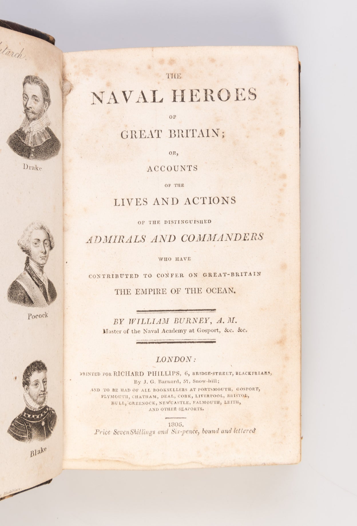 The Naval Heroes of Great Britain; or, Accounts of the Lives and Actions of the distinguished Admirals and Commanders who have contributed to confer on Great-Britain the Empire of the Ocean.