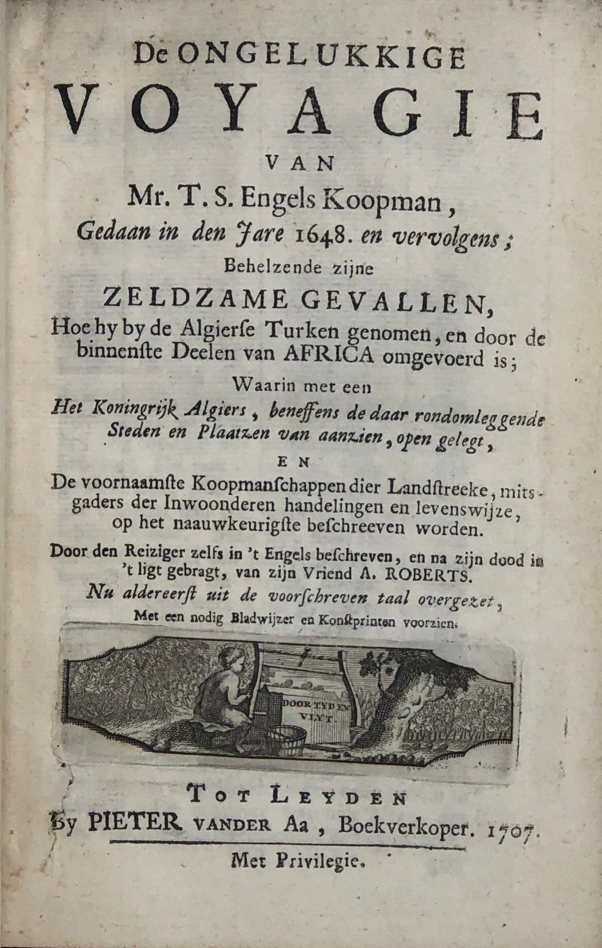 De Ongelukkige Voyagie van Mr. T.S. Engels Koopman Gedaan in der Jare 1648. en vervolgens;