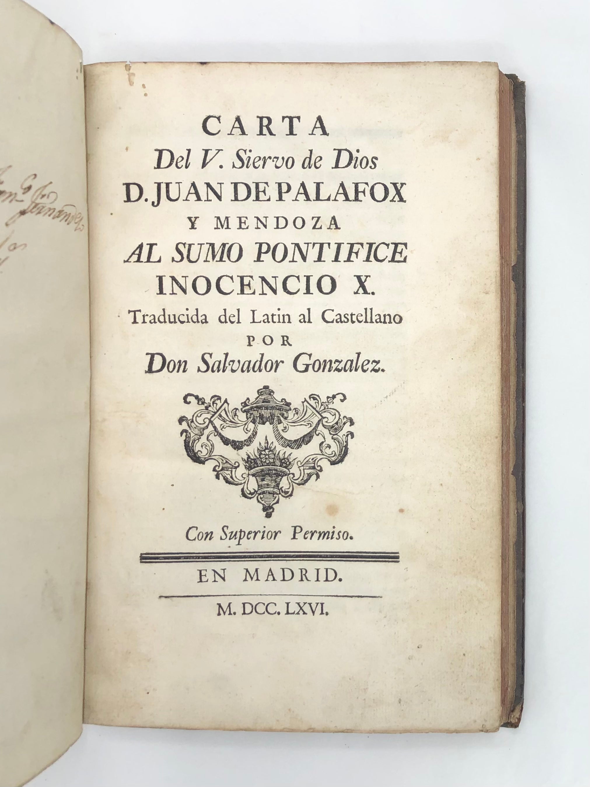 Carta Del V. Siervo de Dios ... al sumo Pontifice Inocencio X. Traducida del Latin al Castellano por Don Salvador Gonzalez.