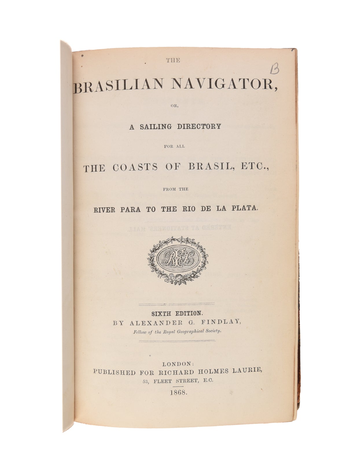 The Brasilian Navigator, or, a Sailing Directory for all the Coasts of Brasil, etc., from the River Para to the Rio de la Plata...