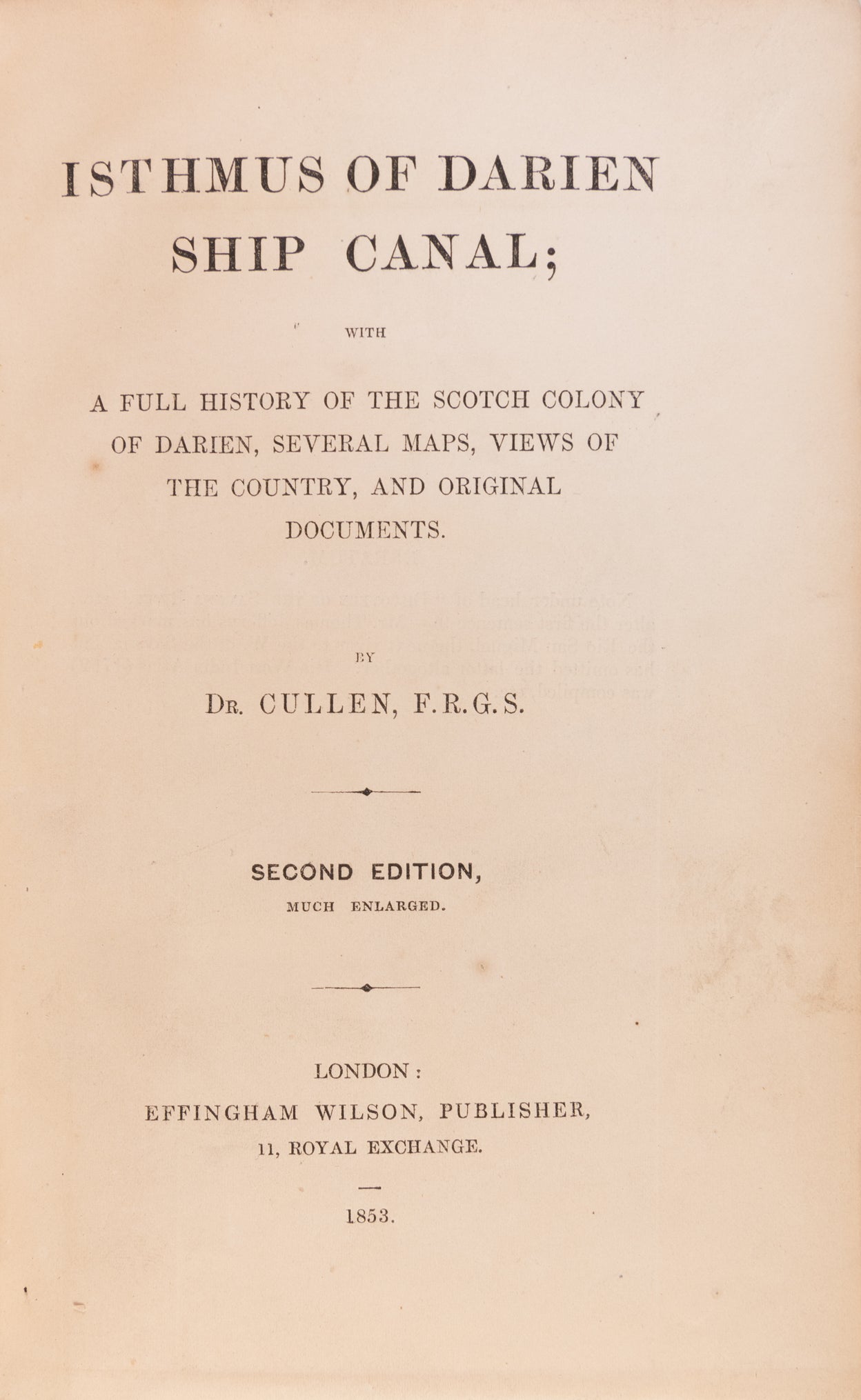 Isthmus of Darien Ship Canal; with a full history of the Scotch colony of Darien, several maps, views of the country, and original documents.